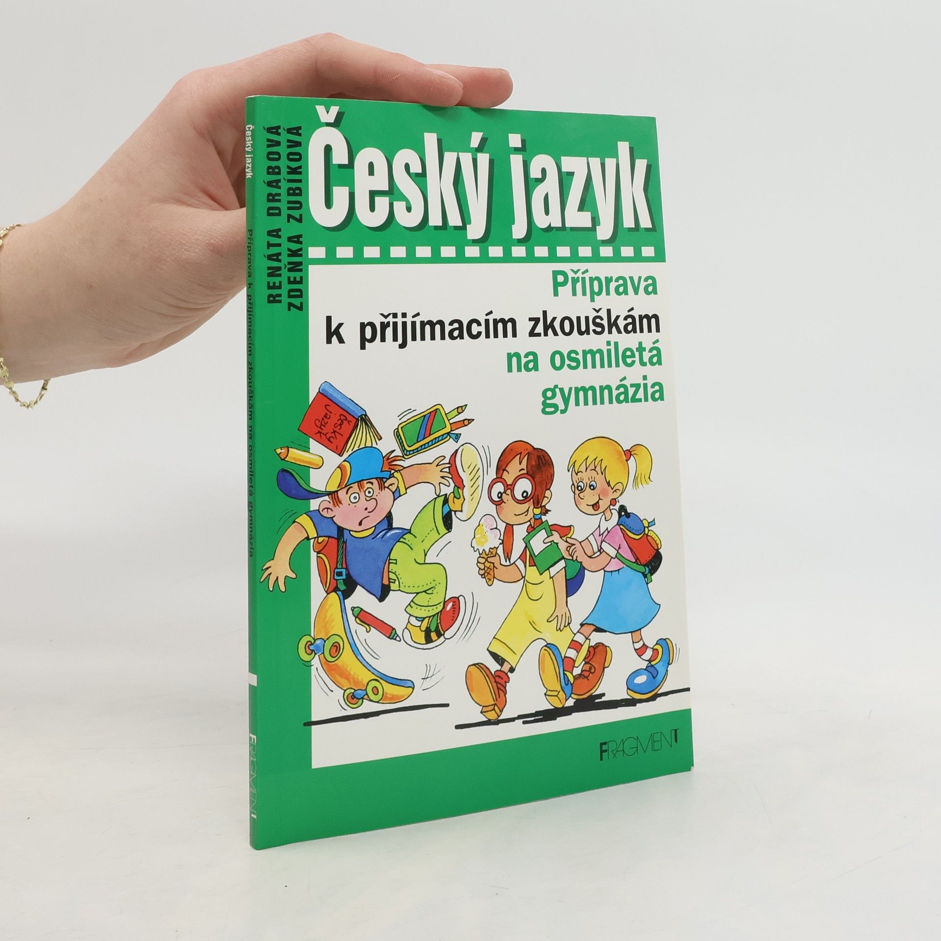 Renáta Drábová Český jazyk. Příprava k přijímacím zkouškám na osmiletá gymnázia