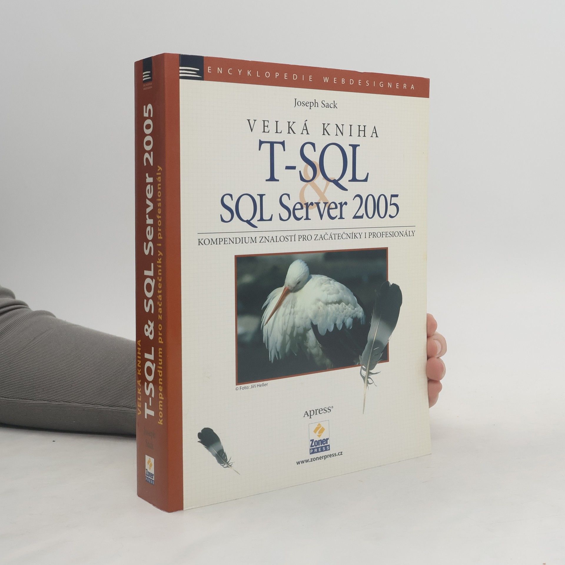 Joseph Sack Velká kniha T-SQL a SQL Server 2005. Kompendium znalostí pro začátečníky i profesionály