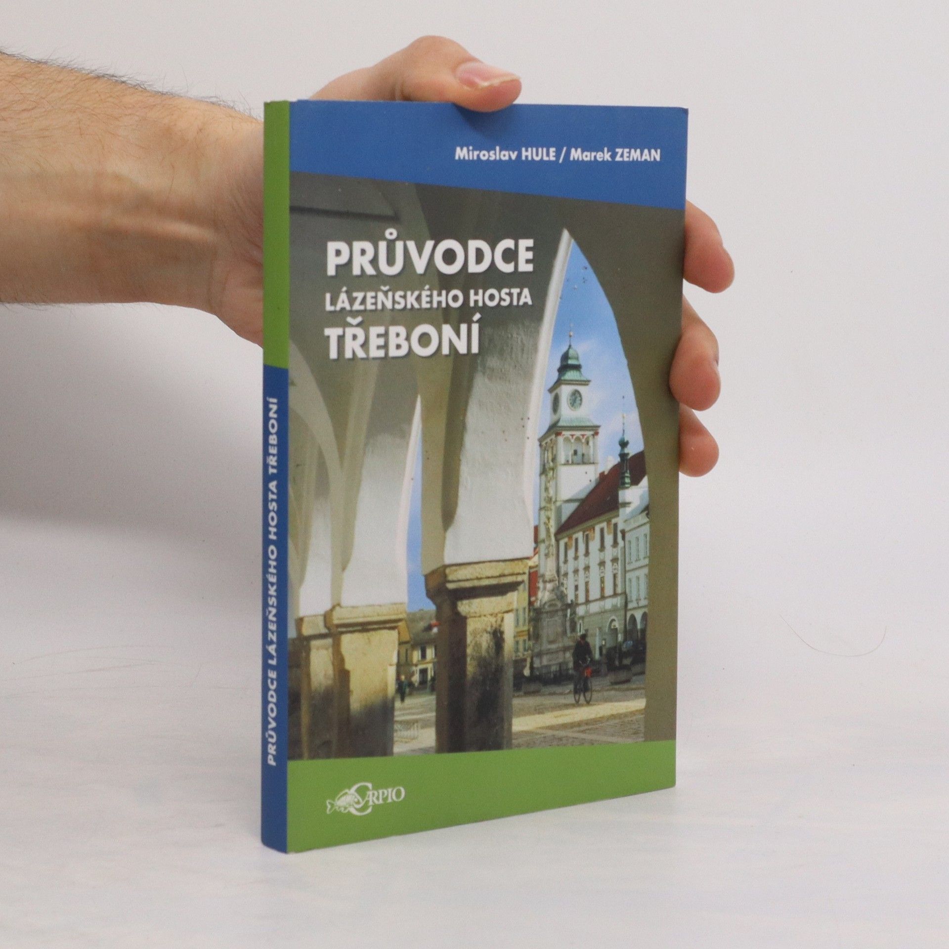 Miroslav Hule Průvodce lázeňského hosta Třeboní