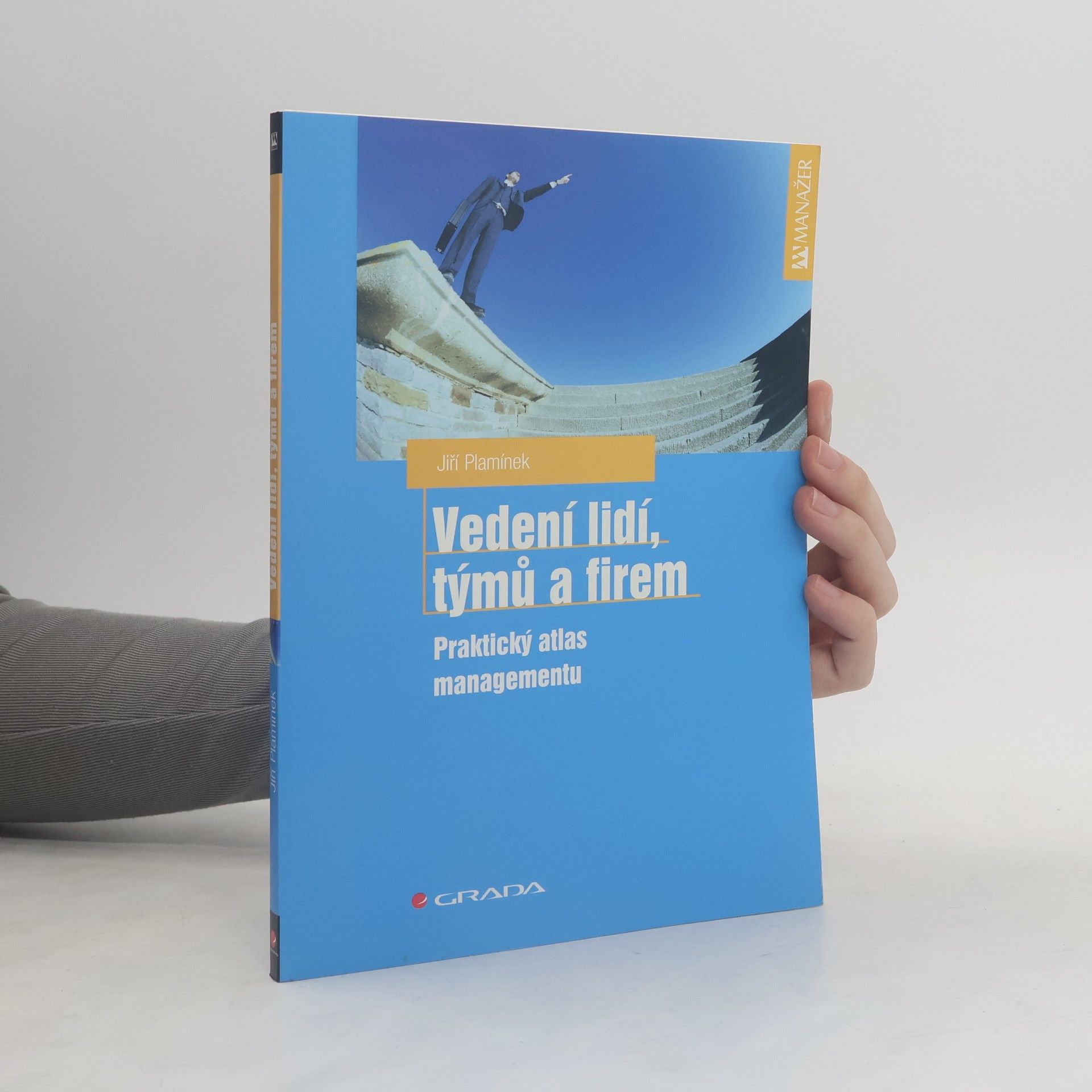 Jiří Plamínek Vedení lidí, týmů a firem