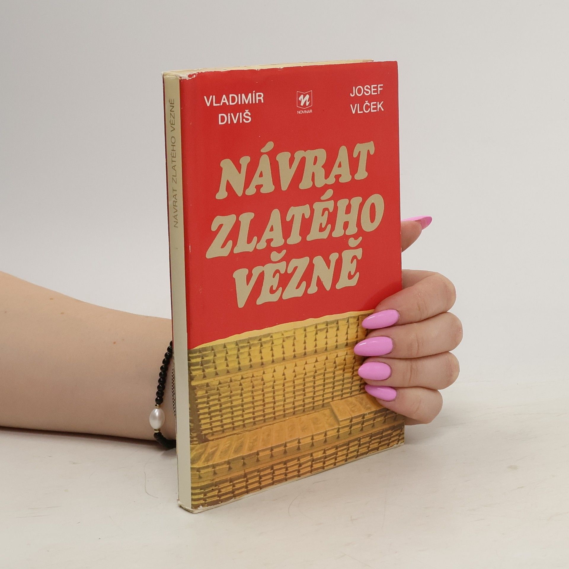 Vladimír Diviš Návrat zlatého vězně. Historie čs. měnového zlata 1938 - 1982