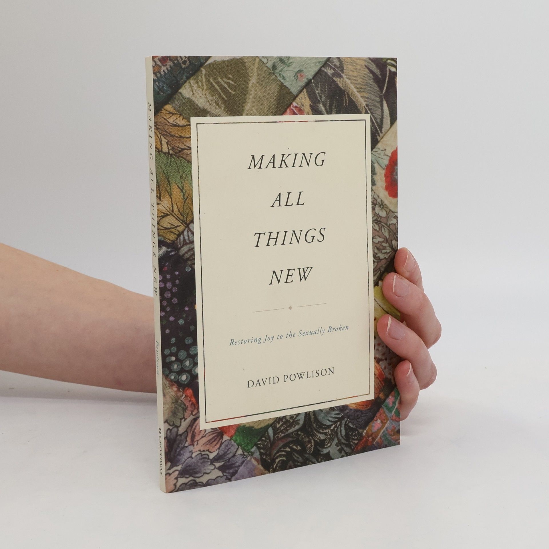 David Powlison Making All Things New