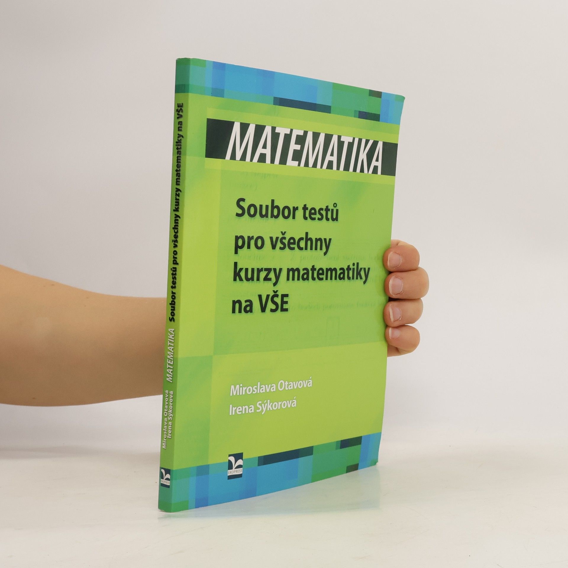 Miroslava Otavová Matematika. Soubor testů pro všechny kurzy matematiky na VŠE