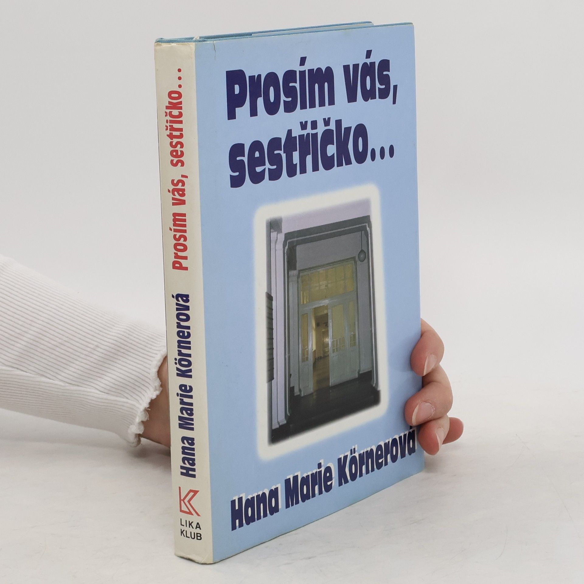 Hana Marie Körnerová Prosím vás, sestřičko...