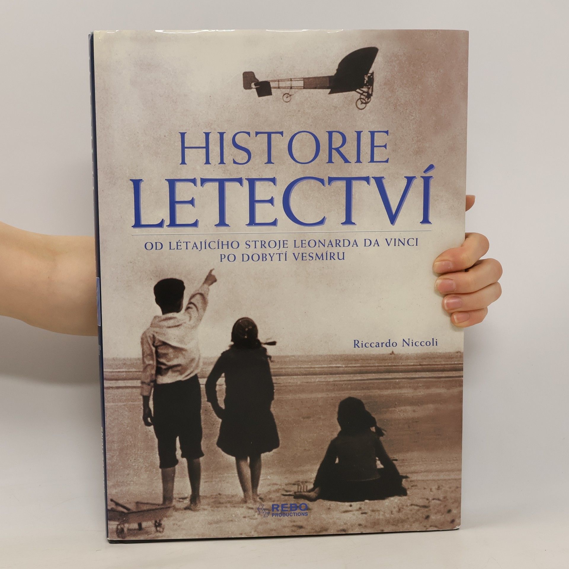 Riccardo Niccoli Historie letectví. Od létajícího stroje Leonarda da Vinci po dobytí vesmíru