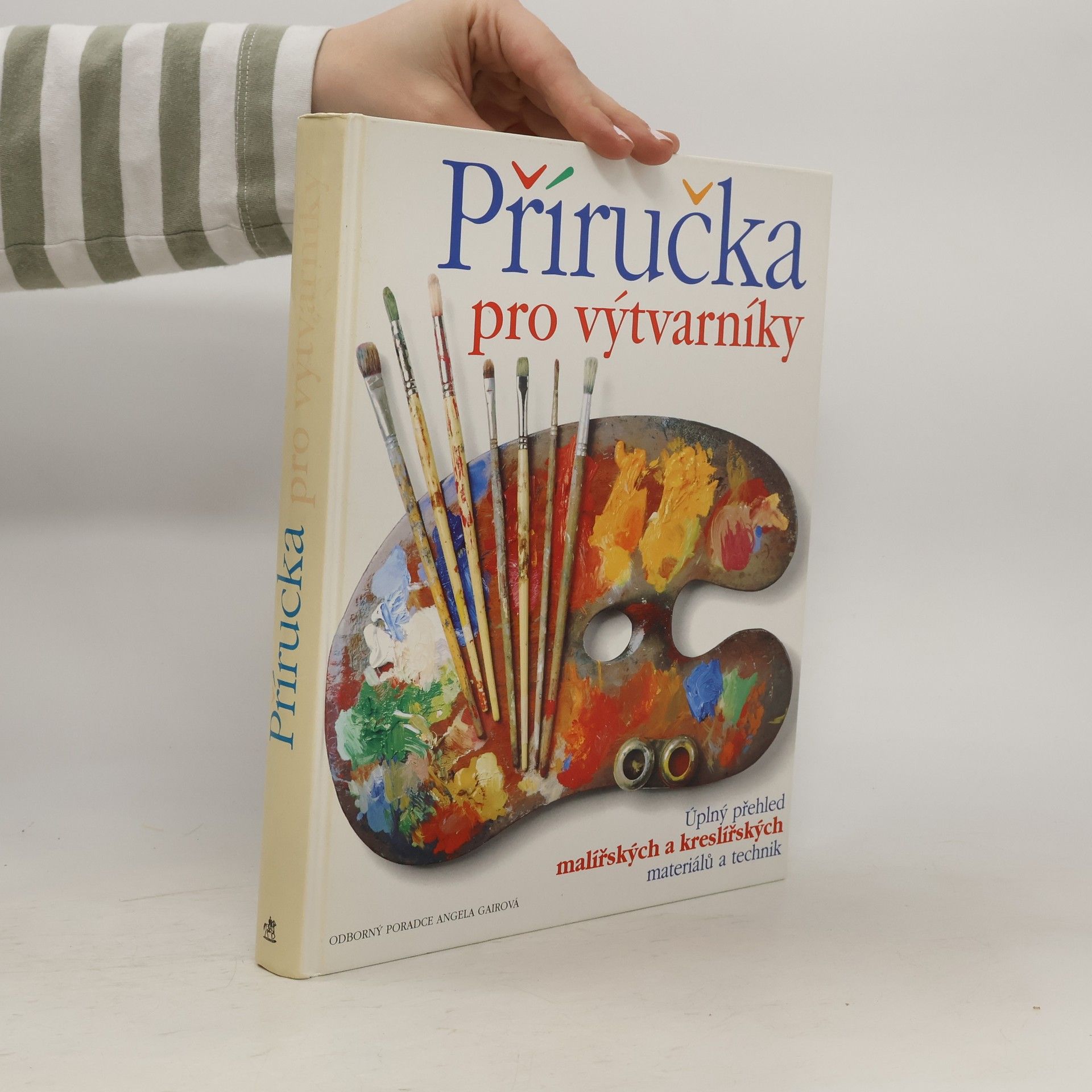Autorenkollektiv Příručka pro výtvarníky : úplný přehled malířských a kreslířských materiálů a technik