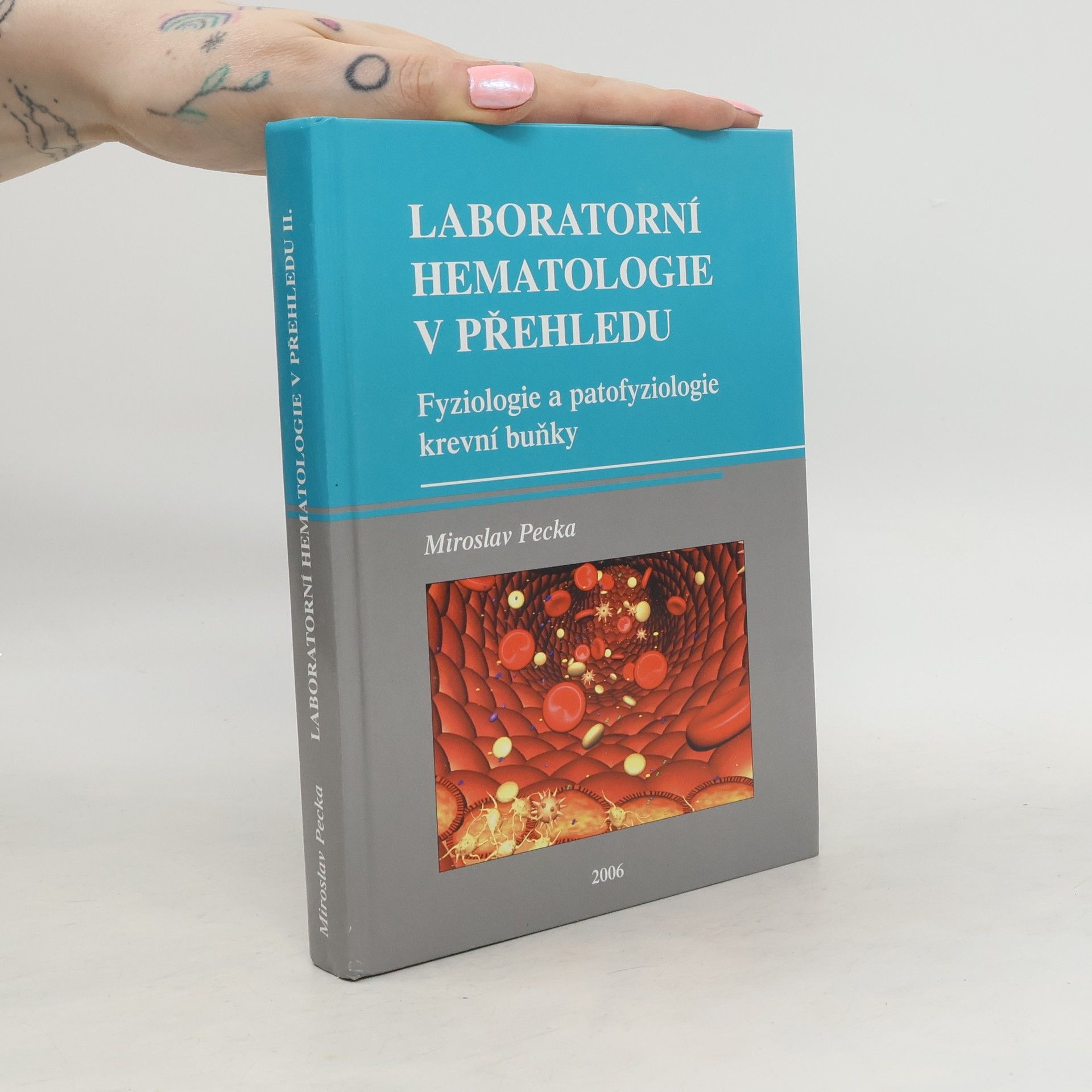 Miroslav Pecka Laboratorní hematologie v přehledu : fyziologie a patofyziologie krevní buňky