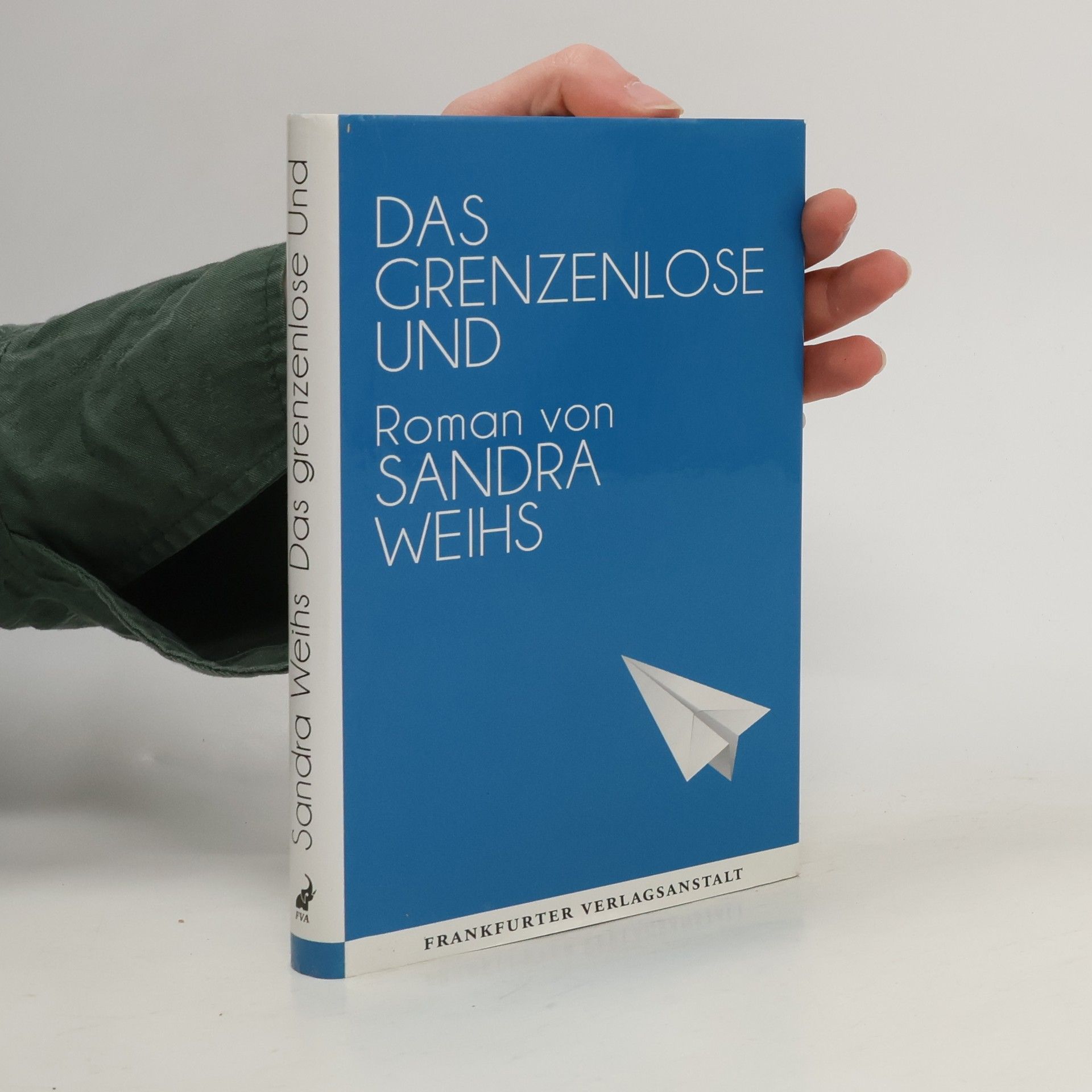 Sandra Weihs Das grenzenlose Und