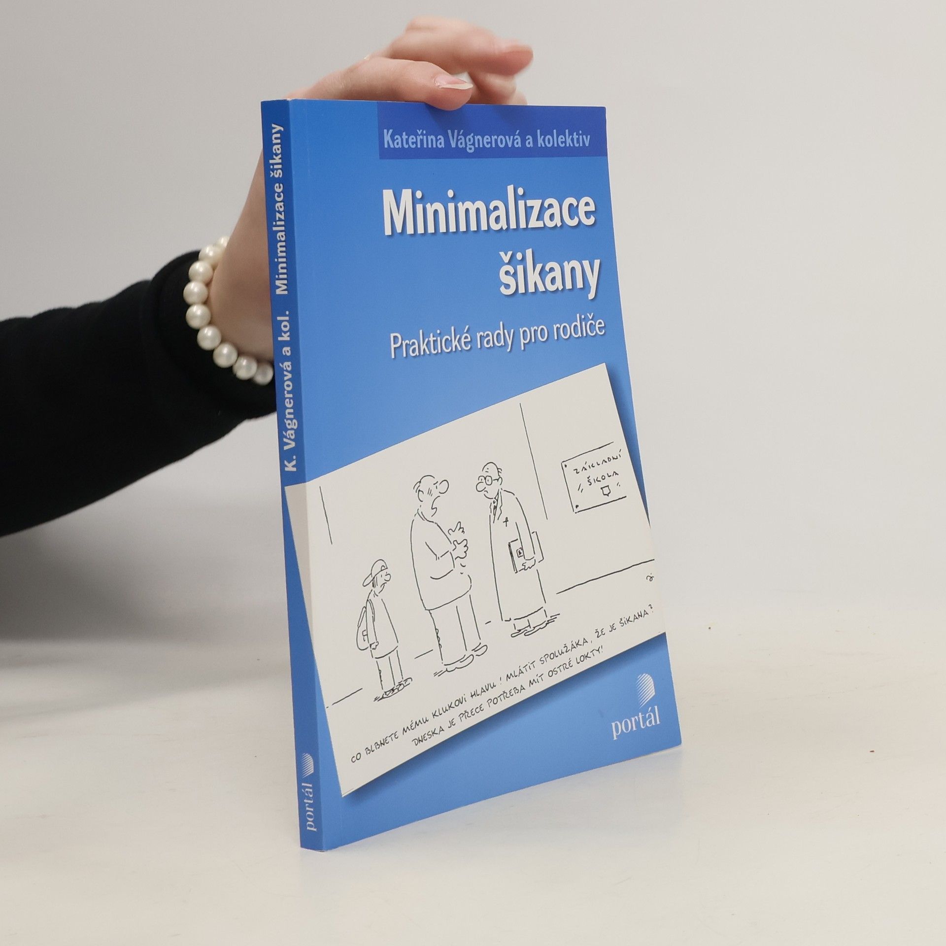 Kateřina Vágnerová Minimalizace šikany : praktické rady pro rodiče