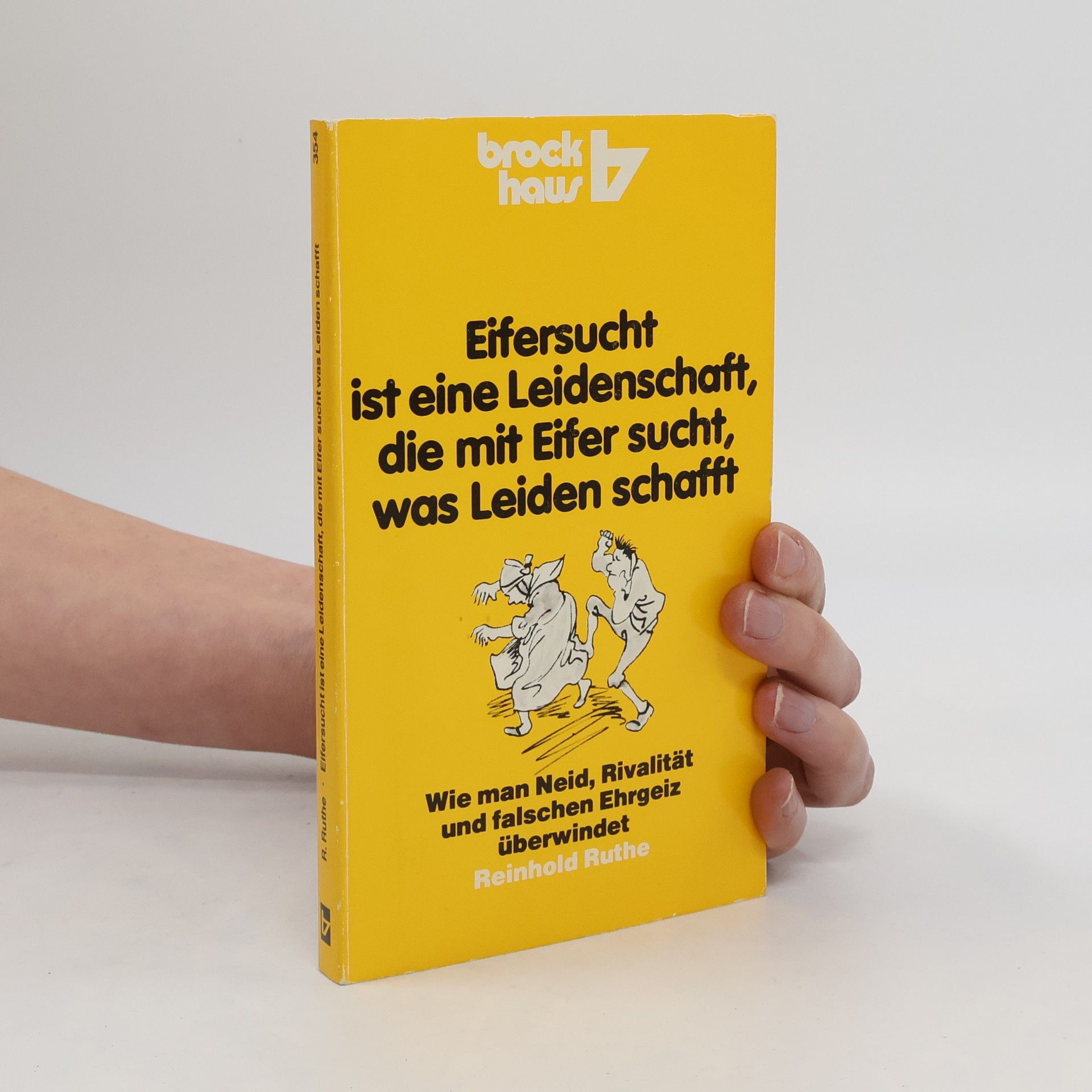 Reinhold Ruthe Eifersucht ist eine Leidenschaft, die mit Eifer sucht, was Leiden schafft