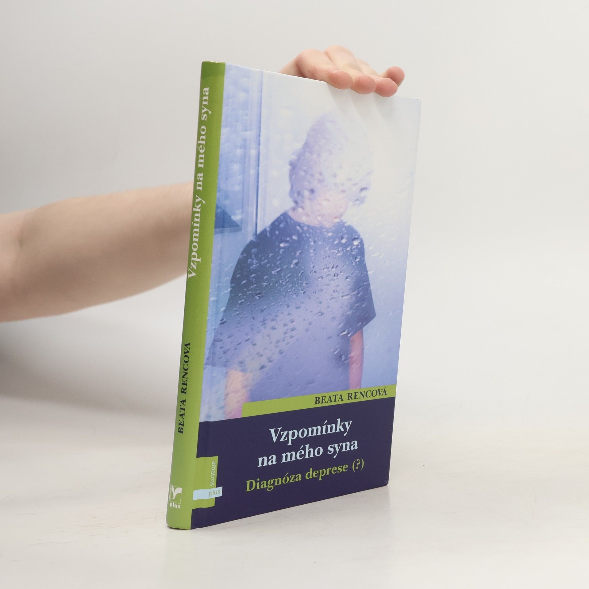 Beata Rencová Vzpomínky na mého syna. Diagnóza deprese(?)