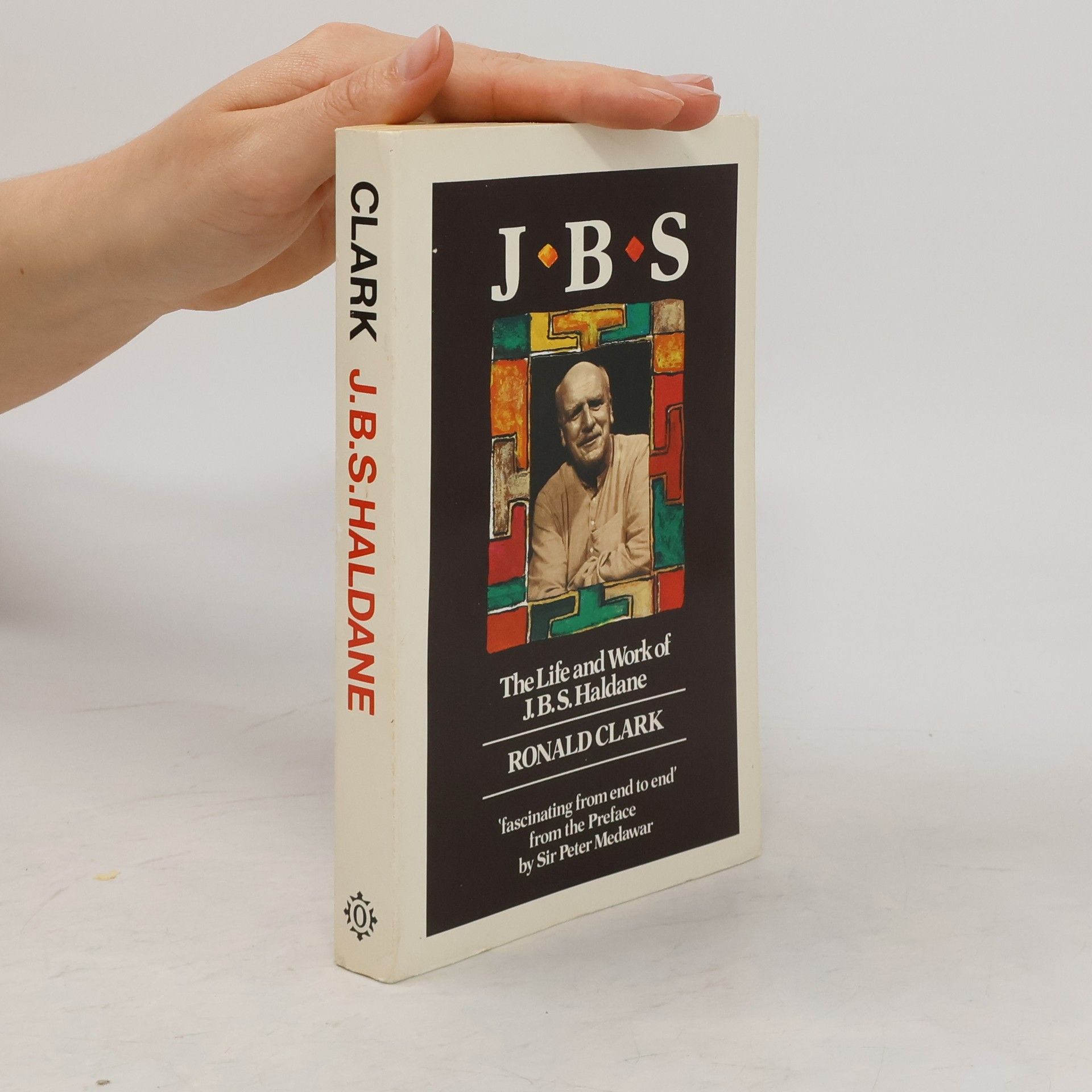 Ronald Clark J.B.S. The Life and Work of J.B.S. Haldane