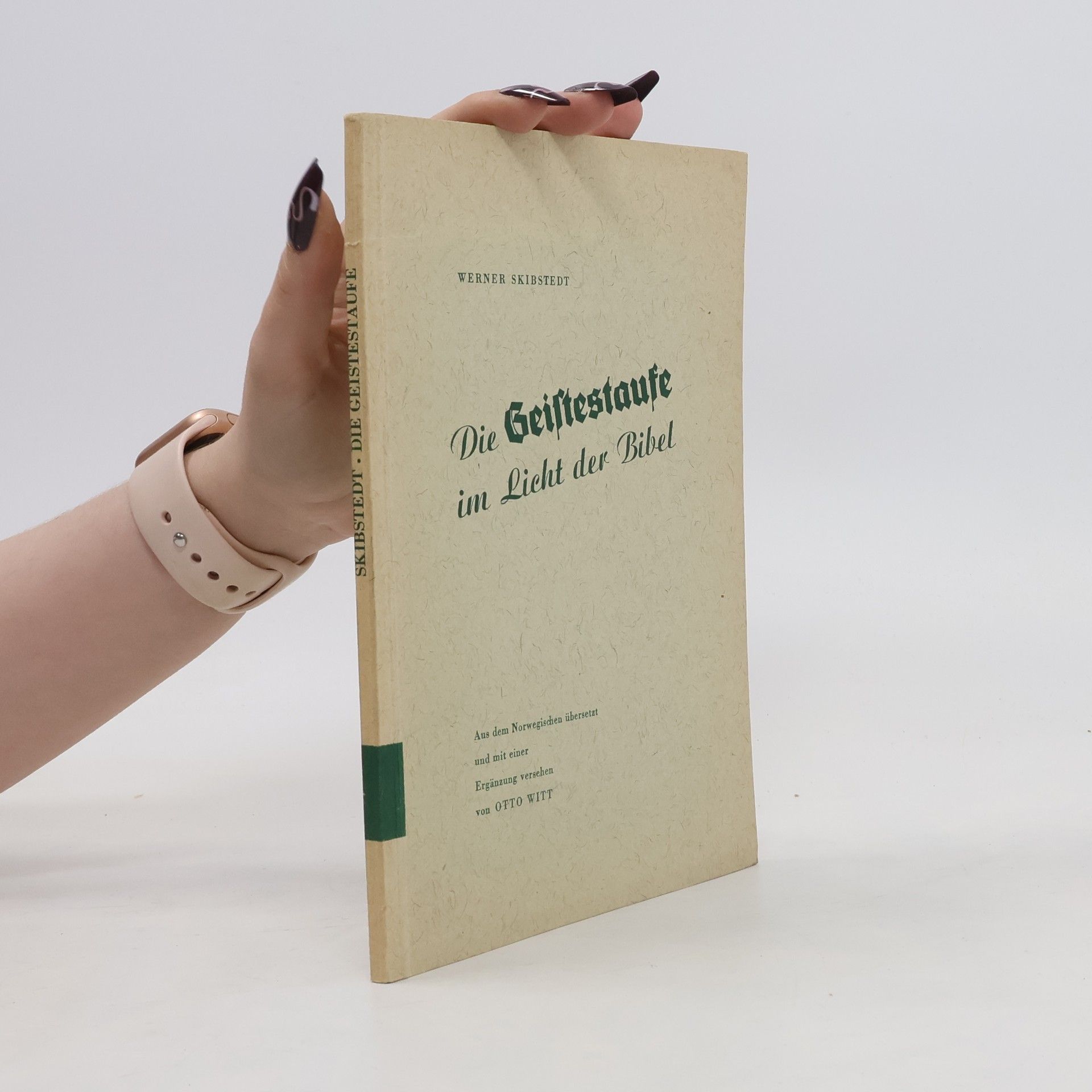 Werner Skibstedt Die Geistestaufe im Licht der Bibel