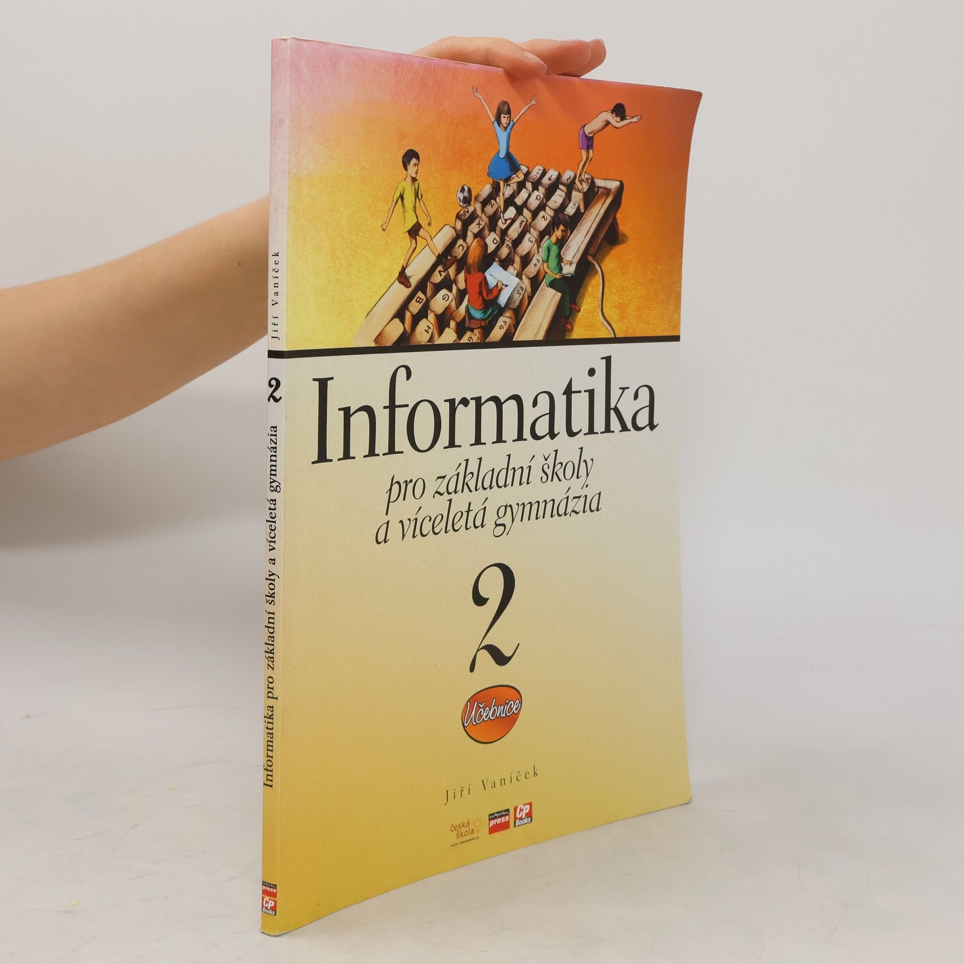 Jiří Vaníček Informatika pro základní školy. 2. díl