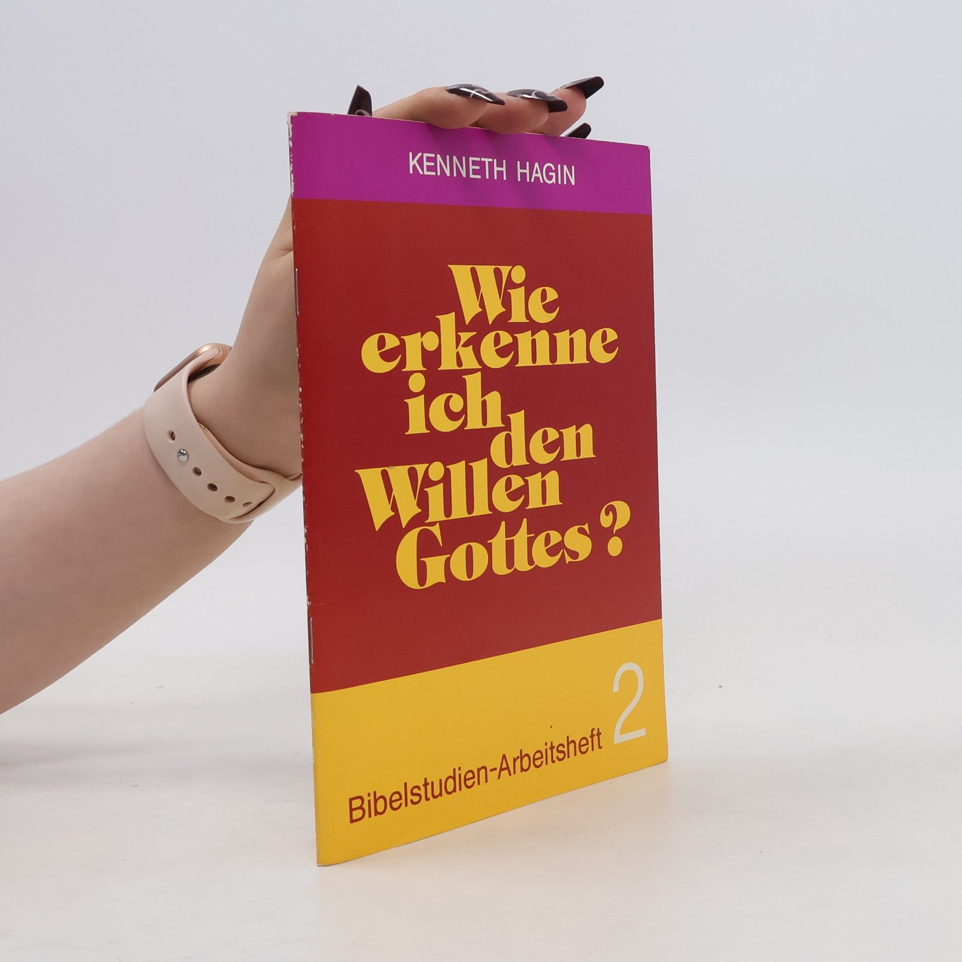 Kenneth E. Hagin Wie erkenne ich den Willen Gottes?