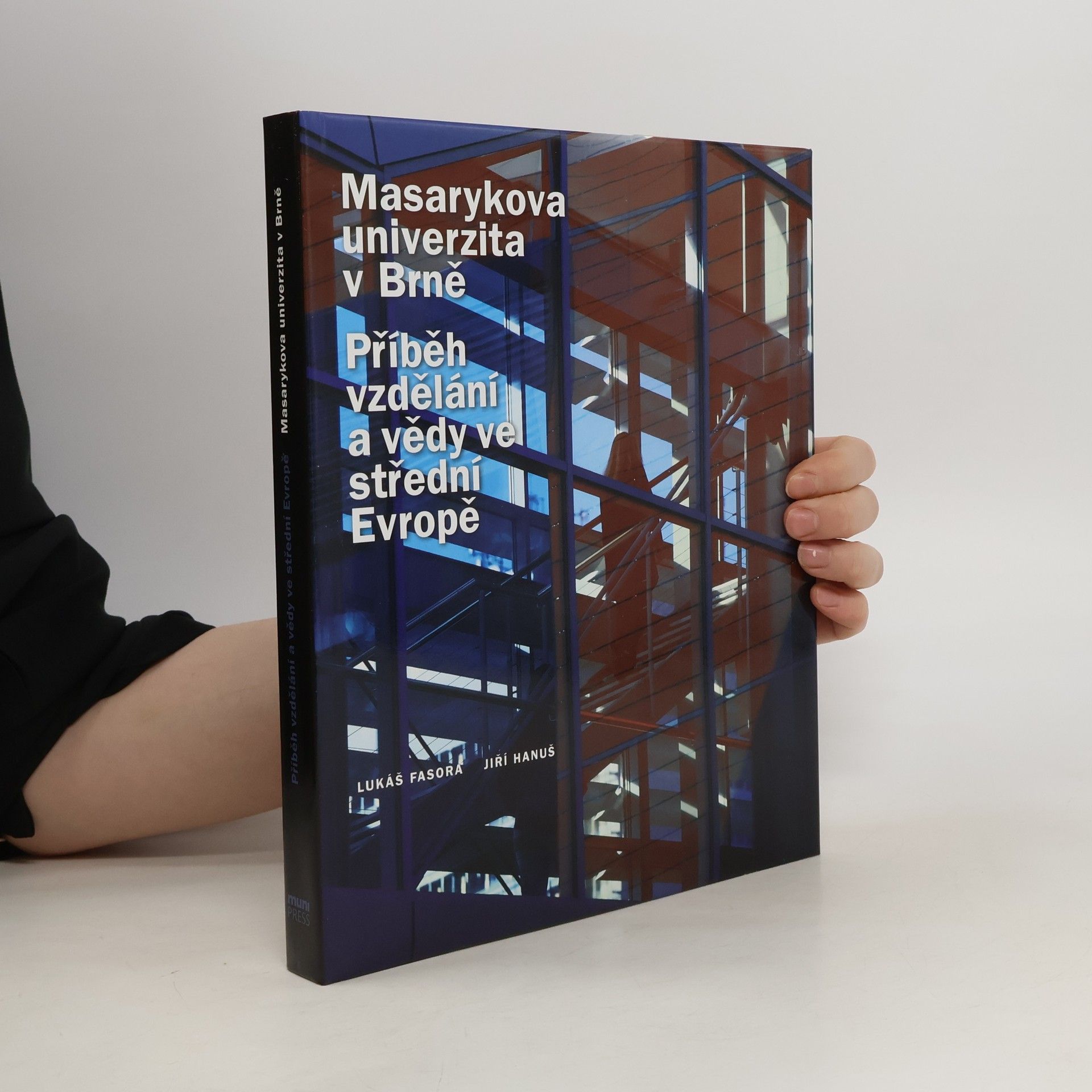 Jiří Hanuš Masarykova univerzita v Brně: Příběh vzdělání a vědy ve střední Evropě 1919-2009