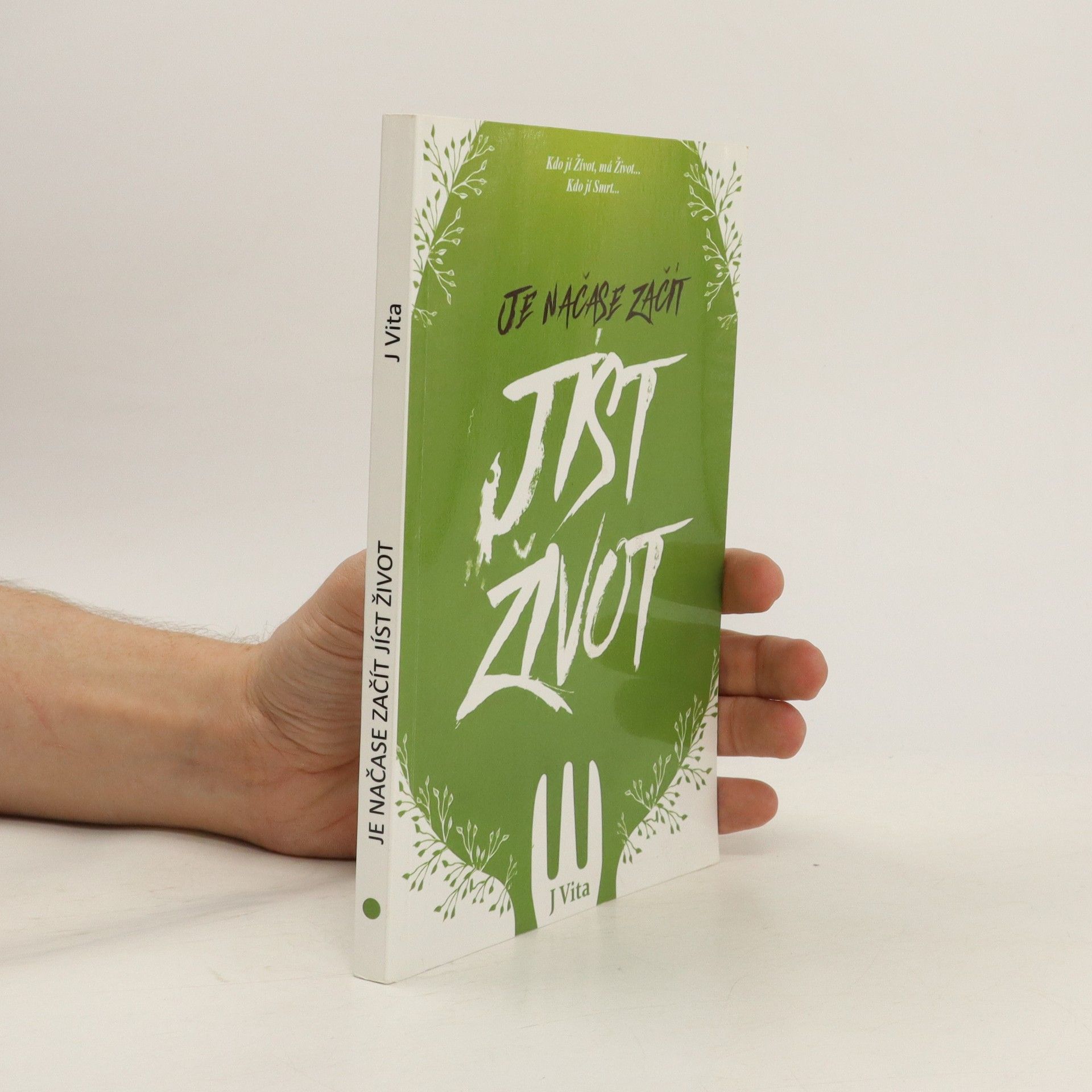 J. Vita Je načase začít jíst život