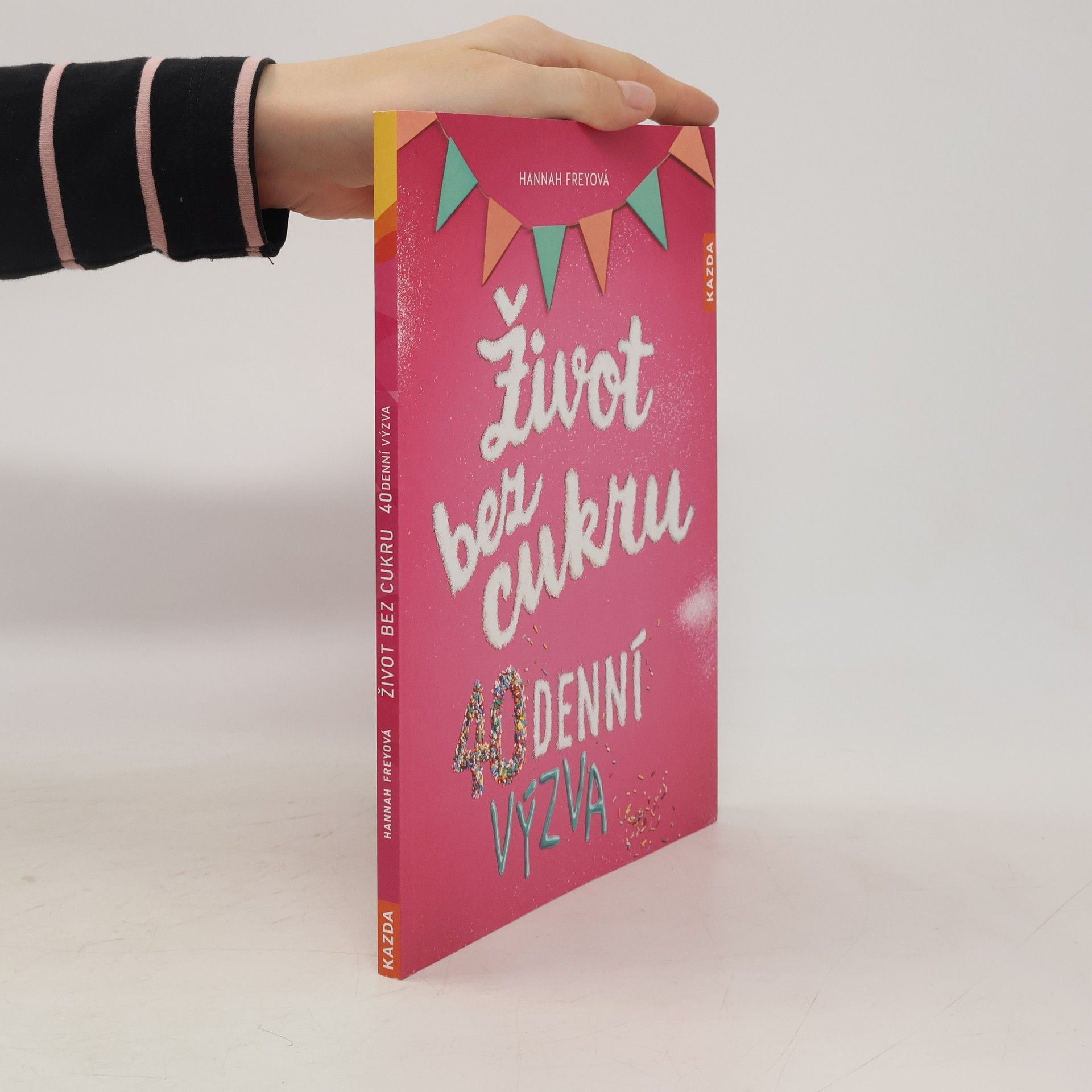 Hannah Frey Život bez cukru: 40denní výzva