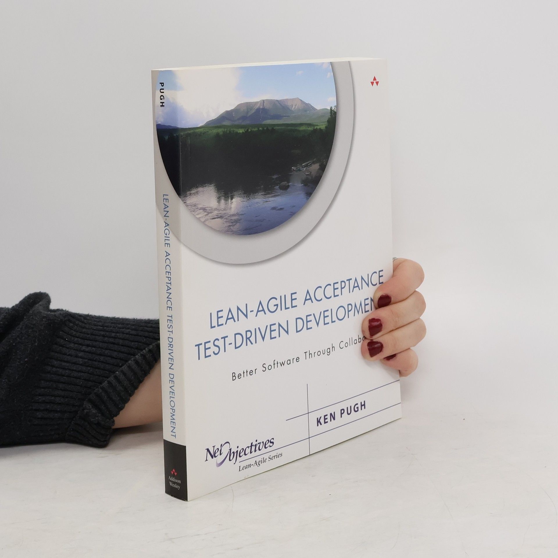 Ken Pugh Lean-Agile Acceptance Test-Driven Development