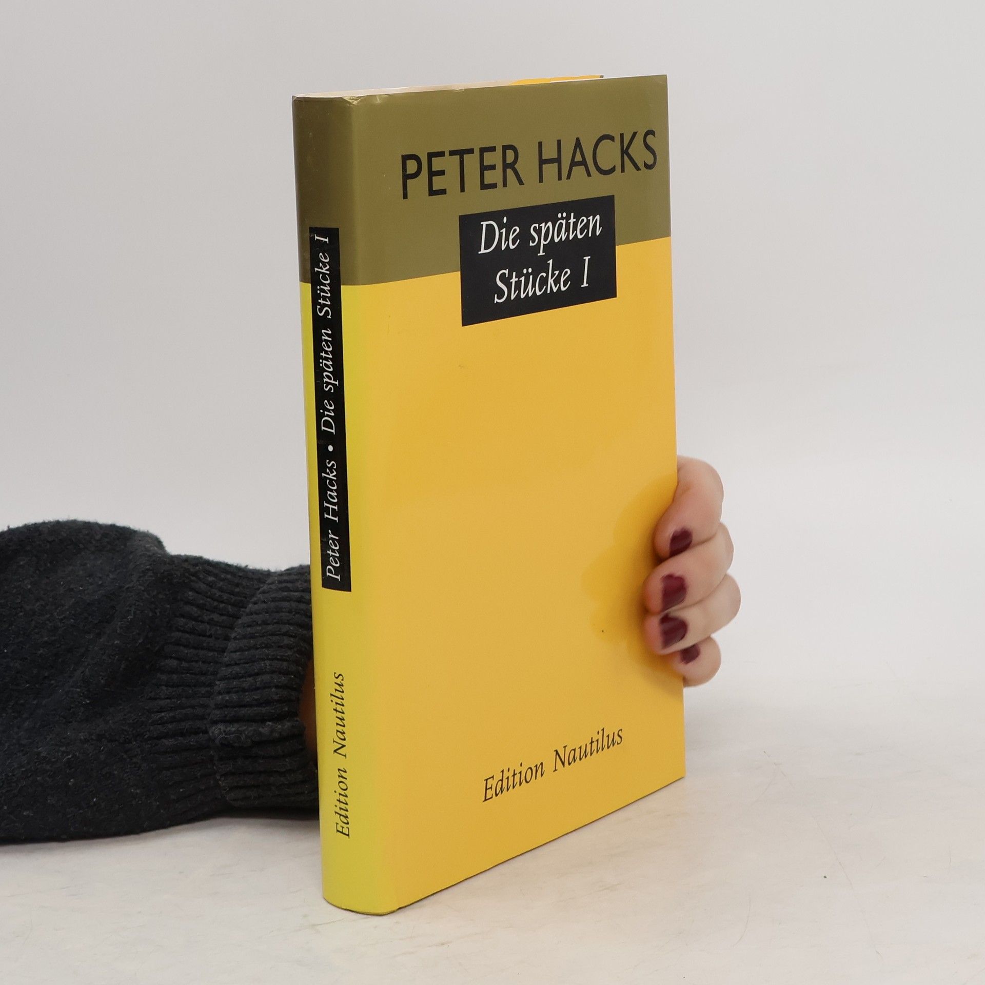 Peter Hacks Die späten Stücke I.
