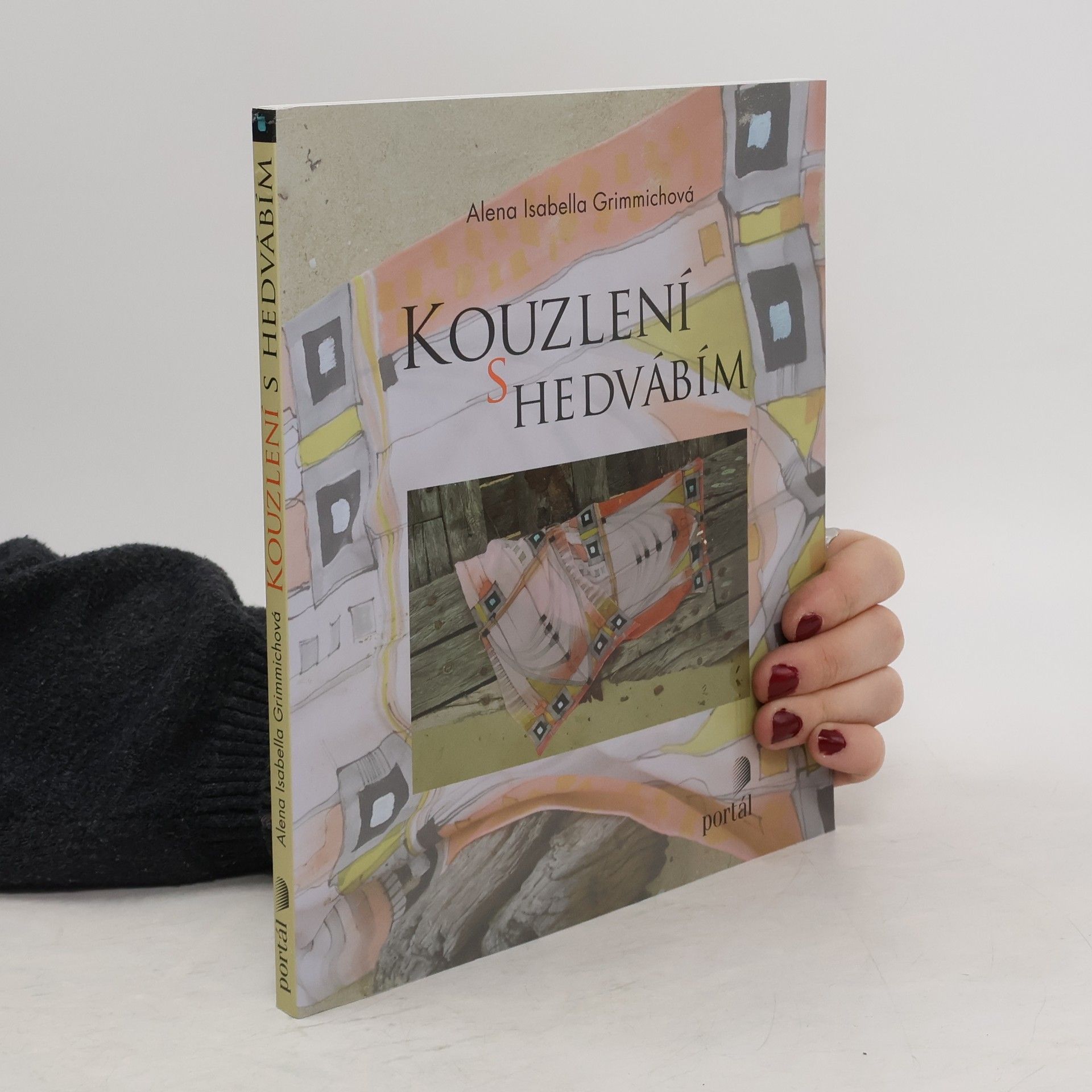 Alena Isabella Grimmichová Kouzlení s hedvábím