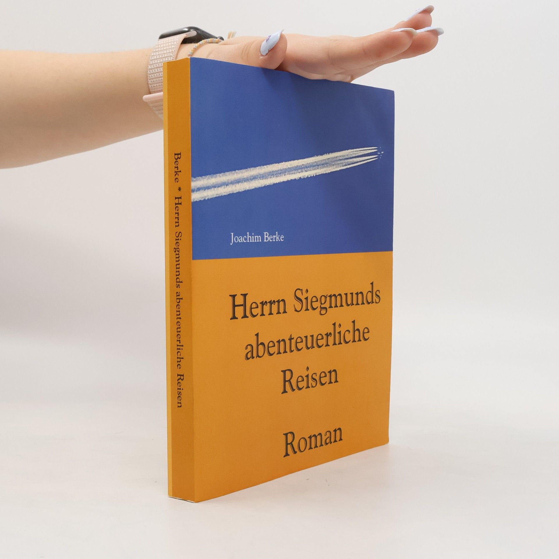 Joachim Berke Herrn Siegmunds abenteuerliche Reisen