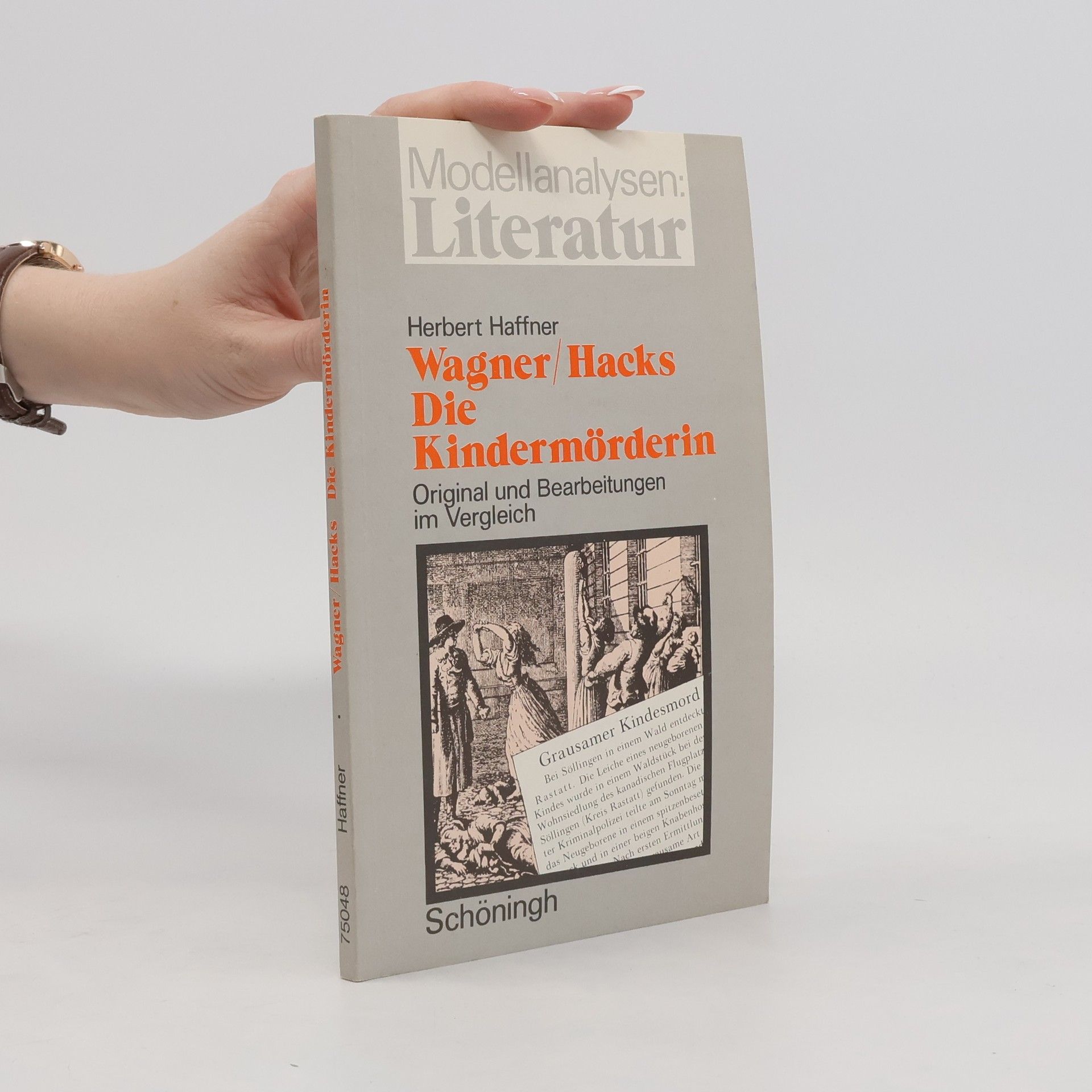 Herbert Haffner Heinrich Leopold Wagner, Peter Hacks, Die Kindermörderin