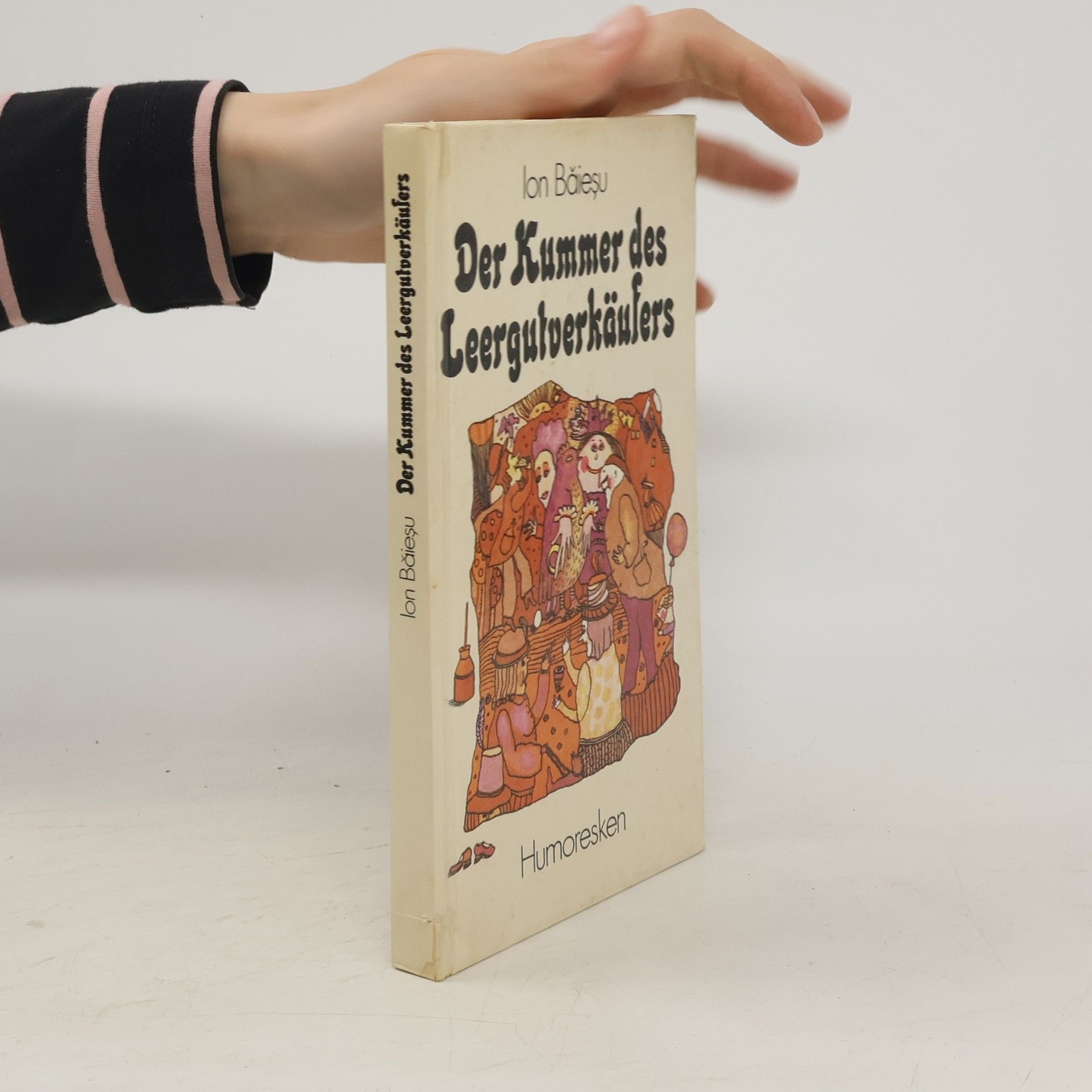 Ion Băieşu Der Kummer des Leergutverkäufers