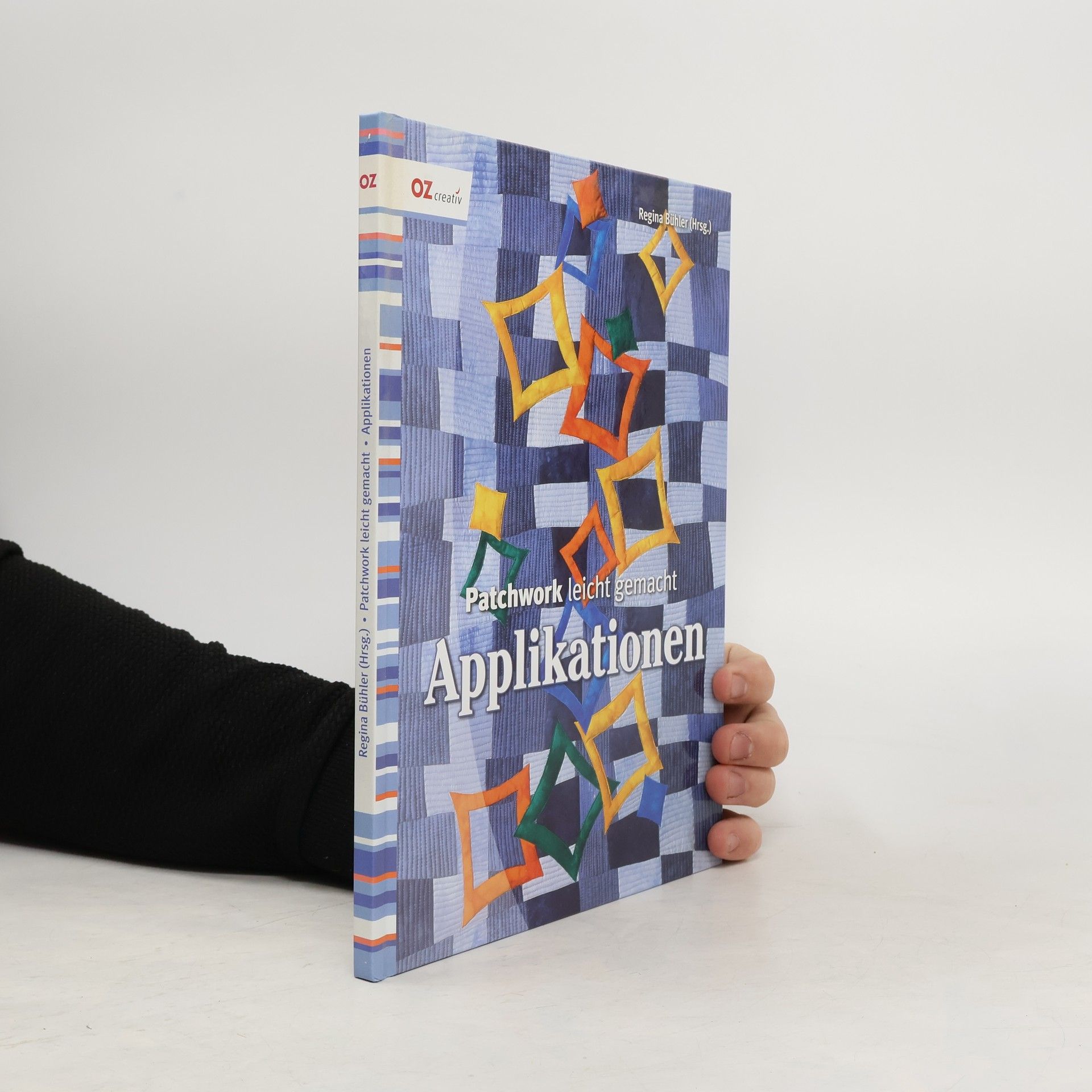Regina Bühler Patchwork leicht gemacht - Applikationen