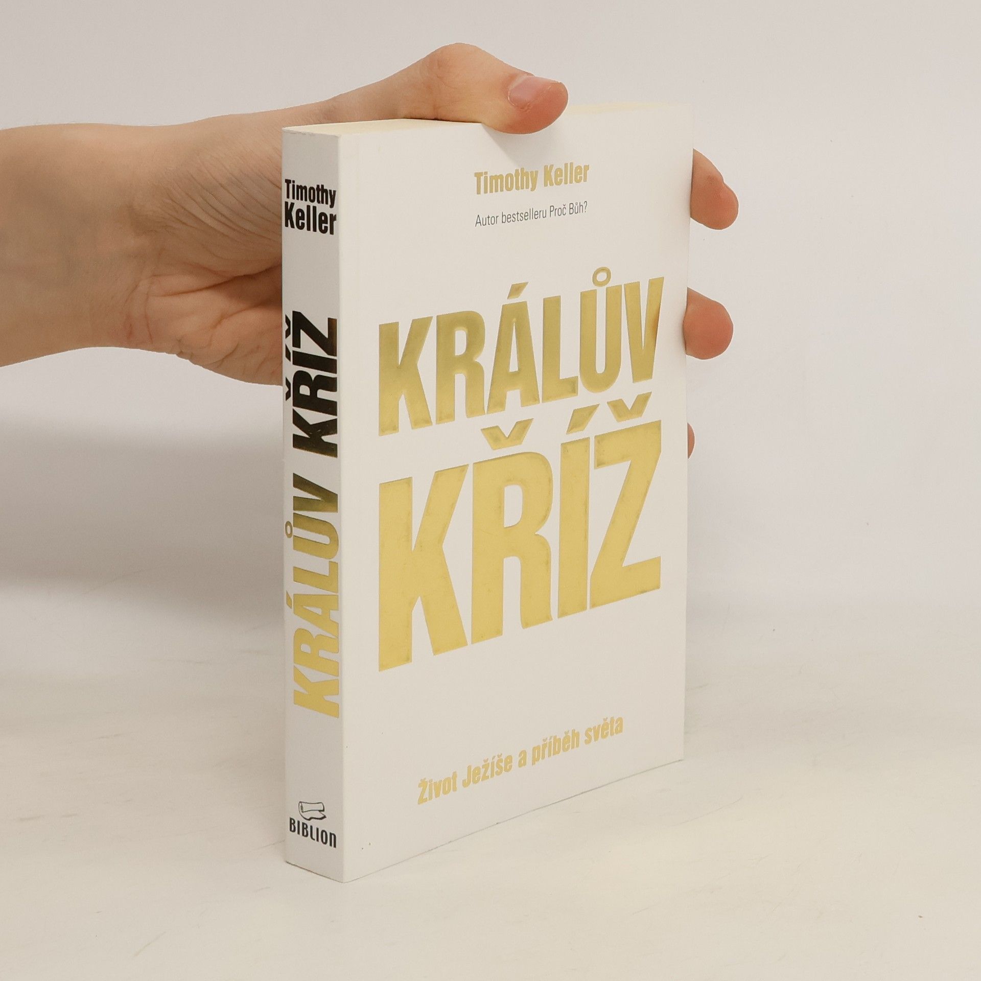 Timothy Keller Králův kříž : život Ježíše a příběh světa