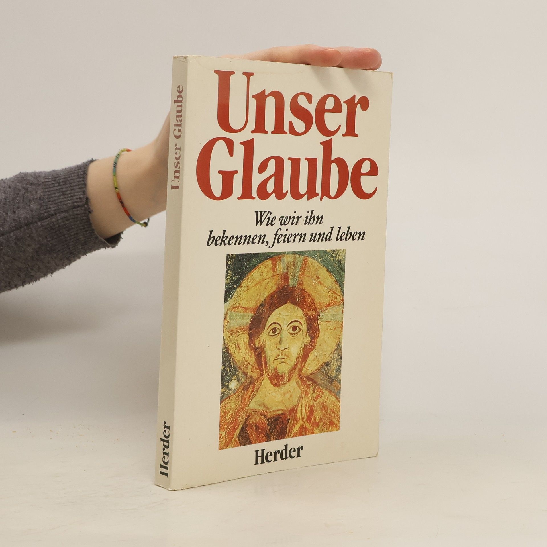 Ulrich Schütz Unser Glaube : Wie wir ihn bekennen, feiern und leben