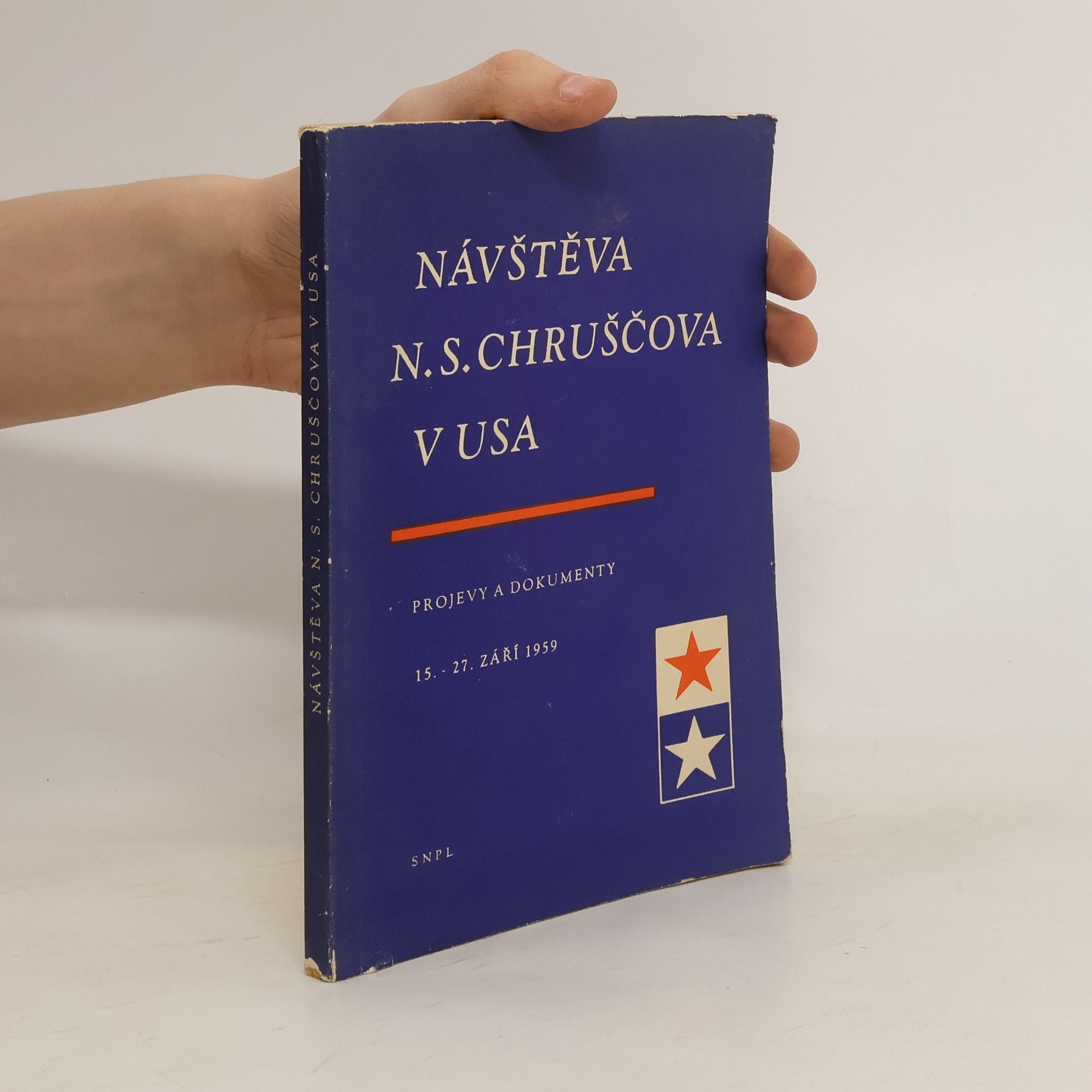 Nikita Sergejevič Chruščev Návštěva N.S. Chruščova v USA. Projevy a dokumenty, 15.-27. září 1959