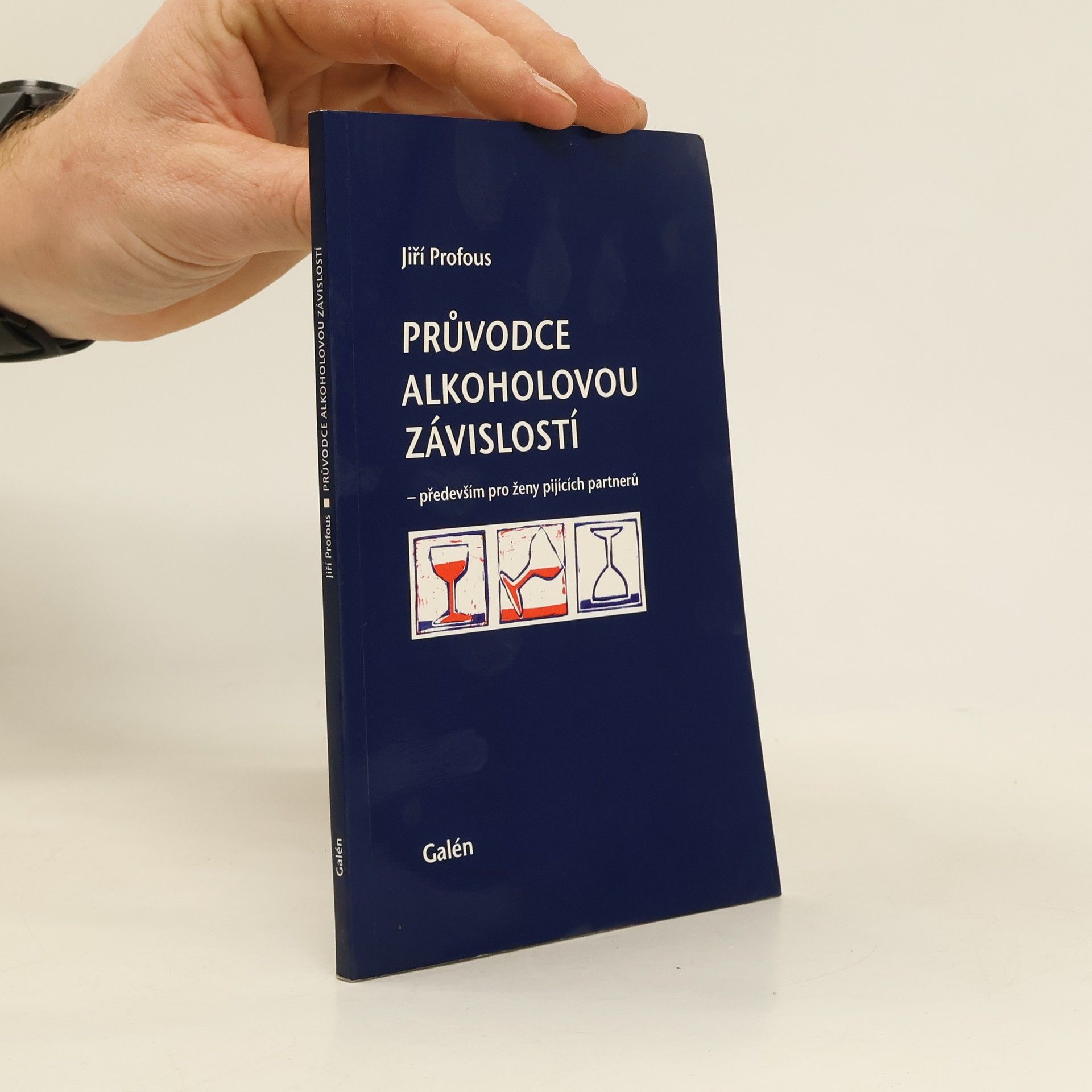 Jiří Profous Průvodce alkoholovou závislostí : především pro ženy pijících partnerů