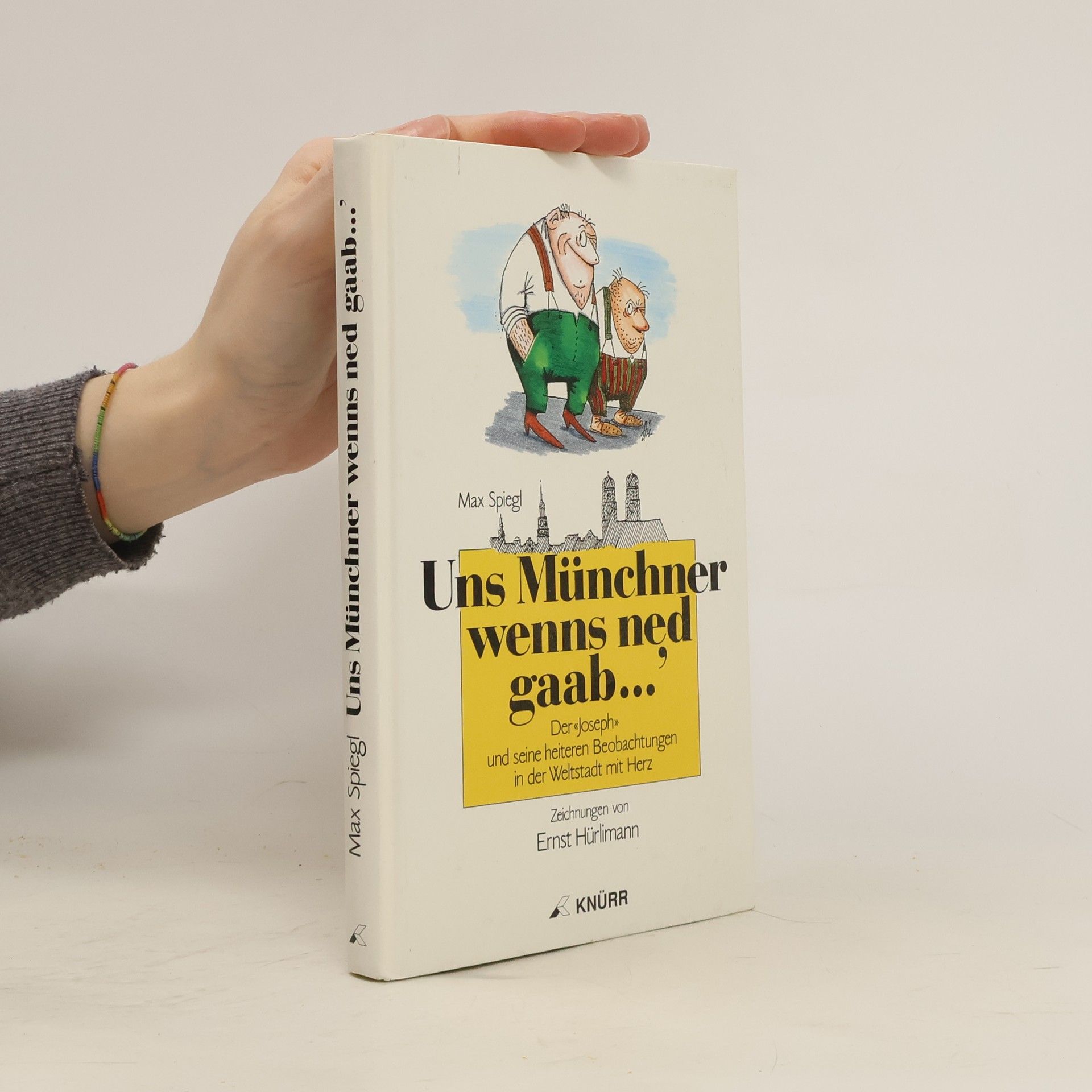 Uns Münchner wenn's ned gaab ....