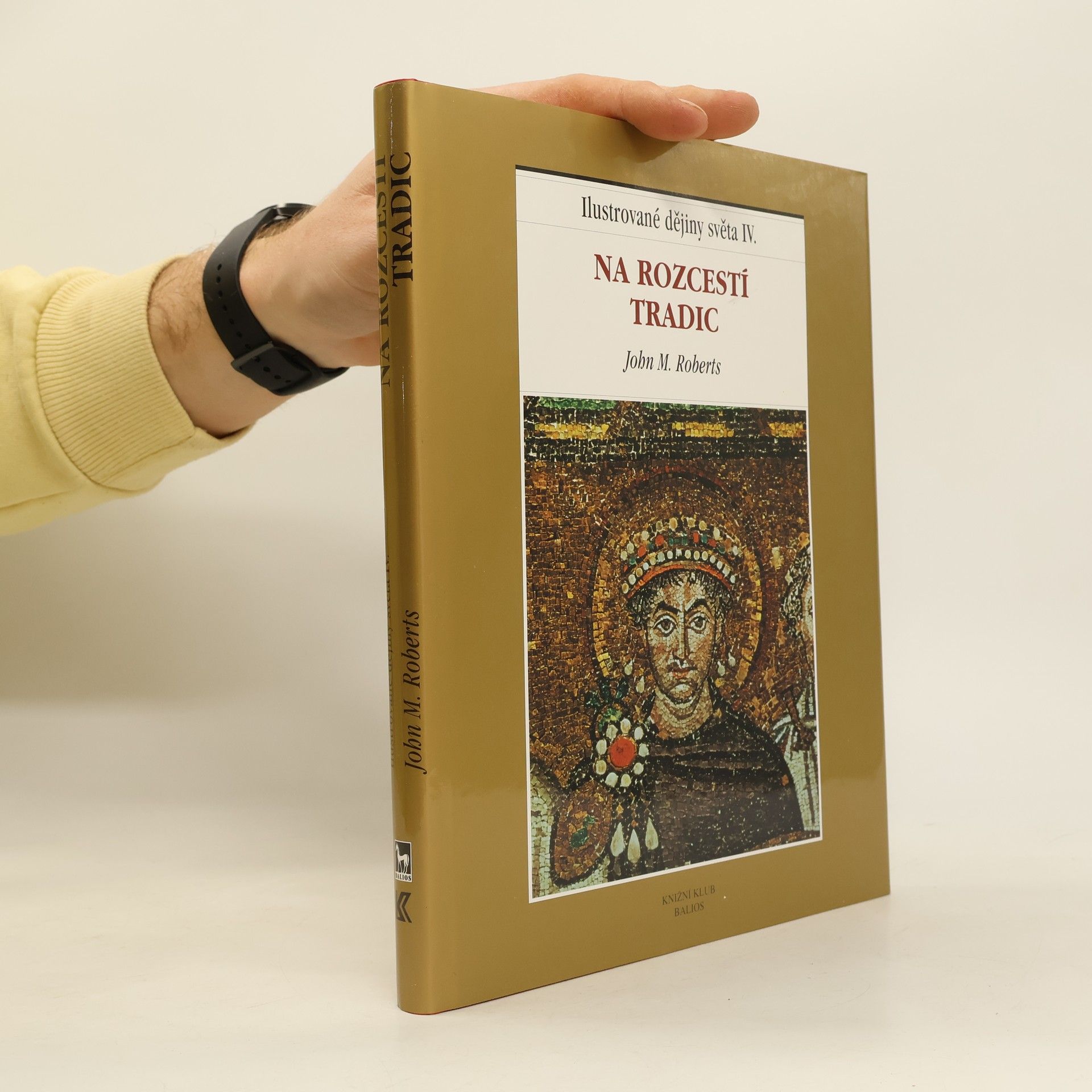 J. M. Roberts Ilustrované dějiny světa. IV., Na rozcestí tradic