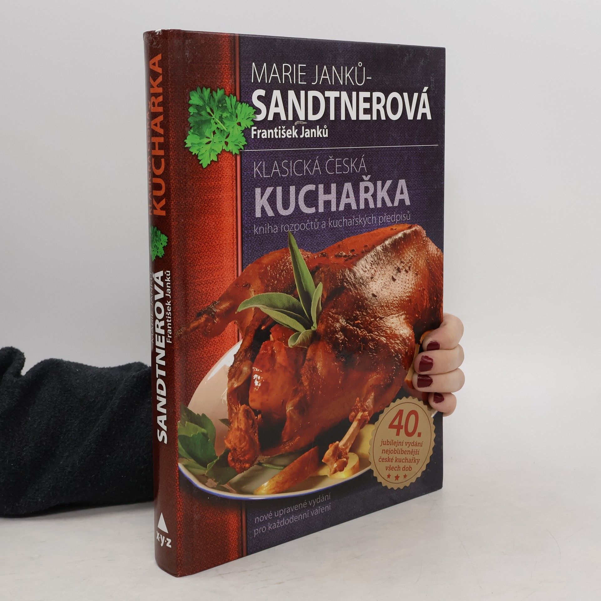 Marie Janků Sandtnerová Klasická česká kuchařka: Kniha rozpočtů a kuchařských předpisů