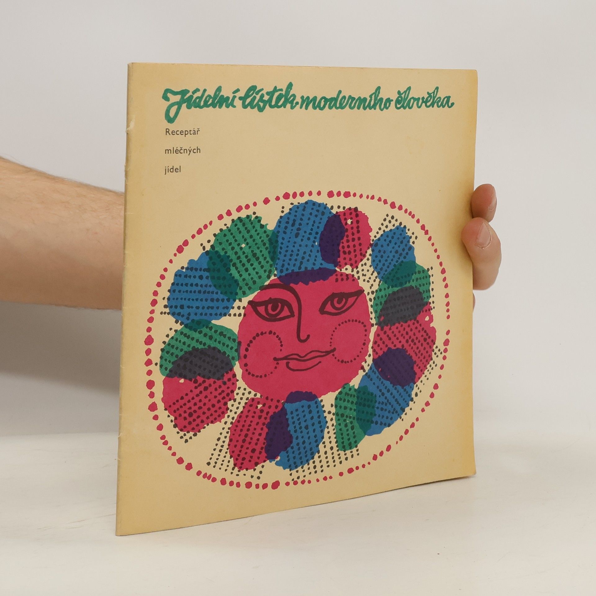 Kolektiv autorů Jídelní lístek moderního člověka. Receptář mléčných jídel