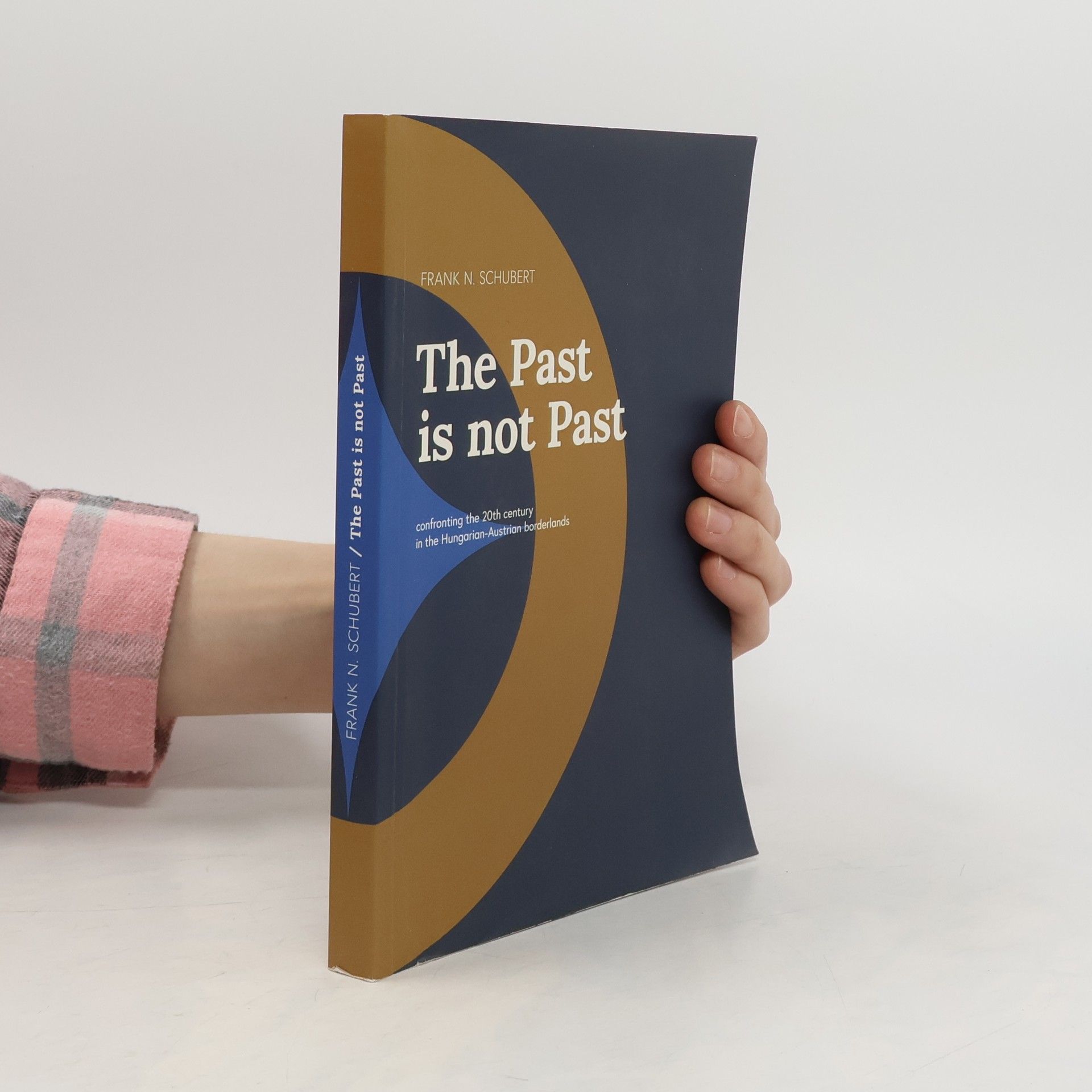 Frank N. Schubert The Past is not Past