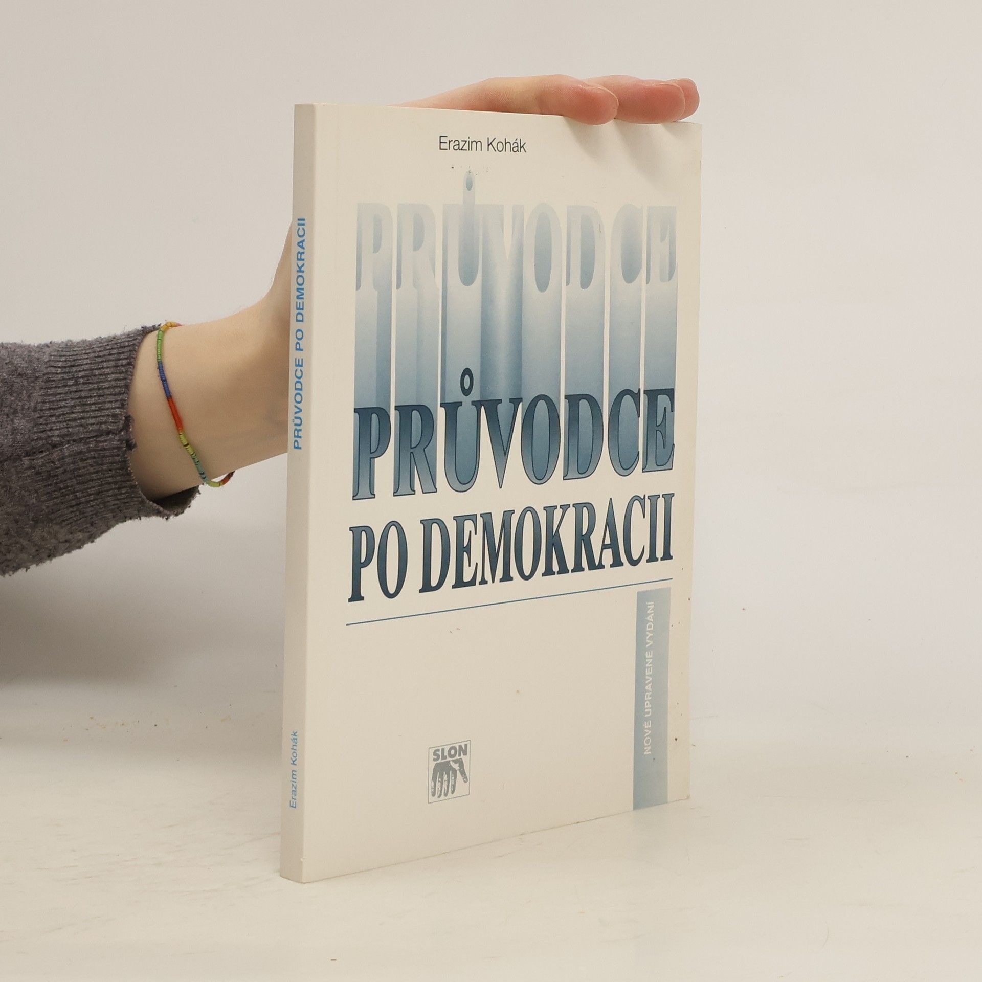 Erazim Kohák Průvodce po demokracii