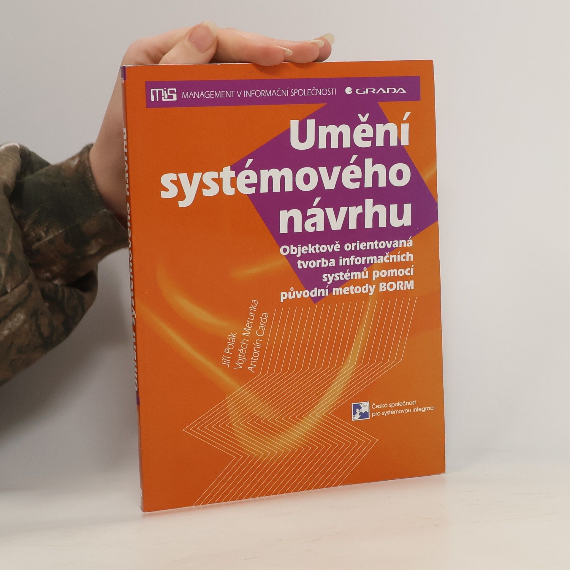 Jiří Polák Umění systémového návrhu. Objektově orientovaná tvorba informačních systémů pomocí původní metody BORM