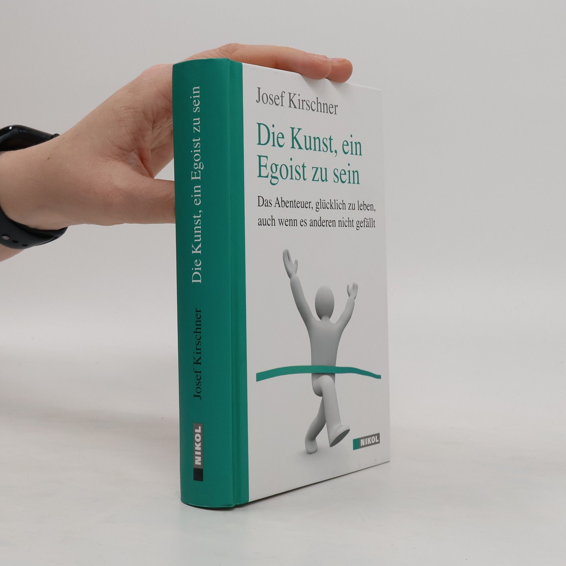 Josef Kirschner Die Kunst, ein Egoist zu sein