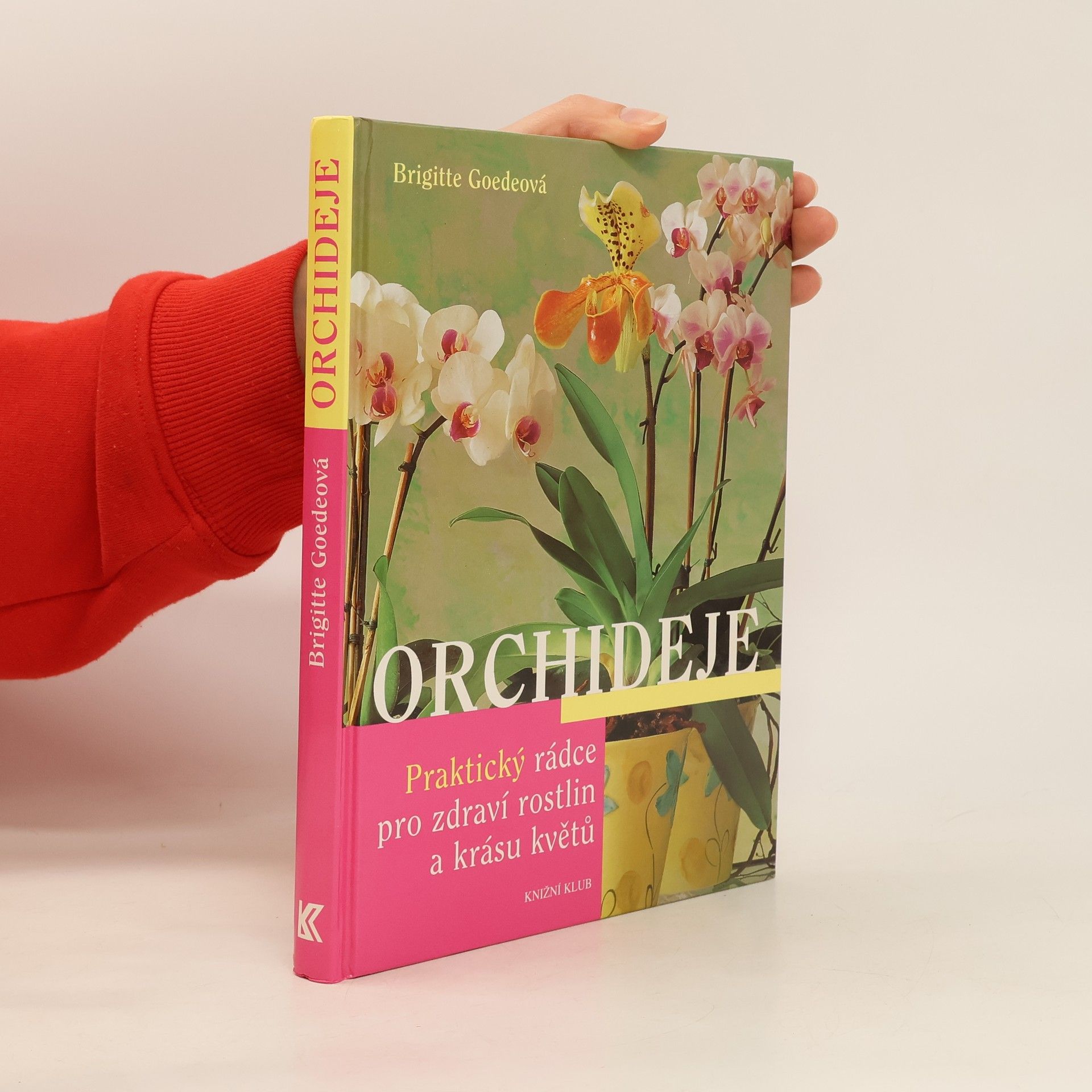 Brigitte Goede Orchideje. Praktický rádce pro zdraví rostlin a krásu květů
