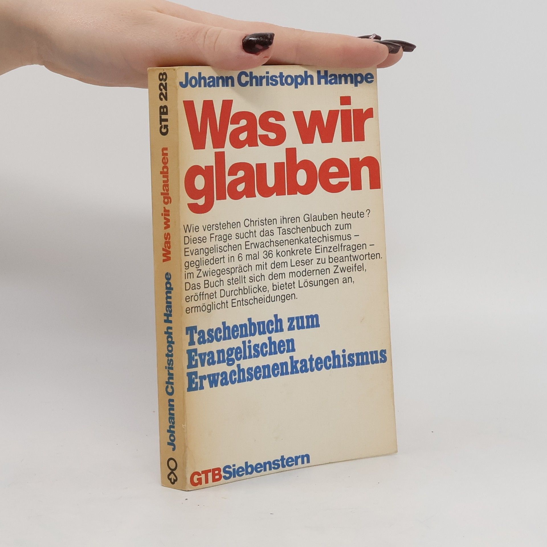 Johann Christoph Hampe Was wir glauben. Taschenbuch zum Evangelischen Erwachsenenkatechismus