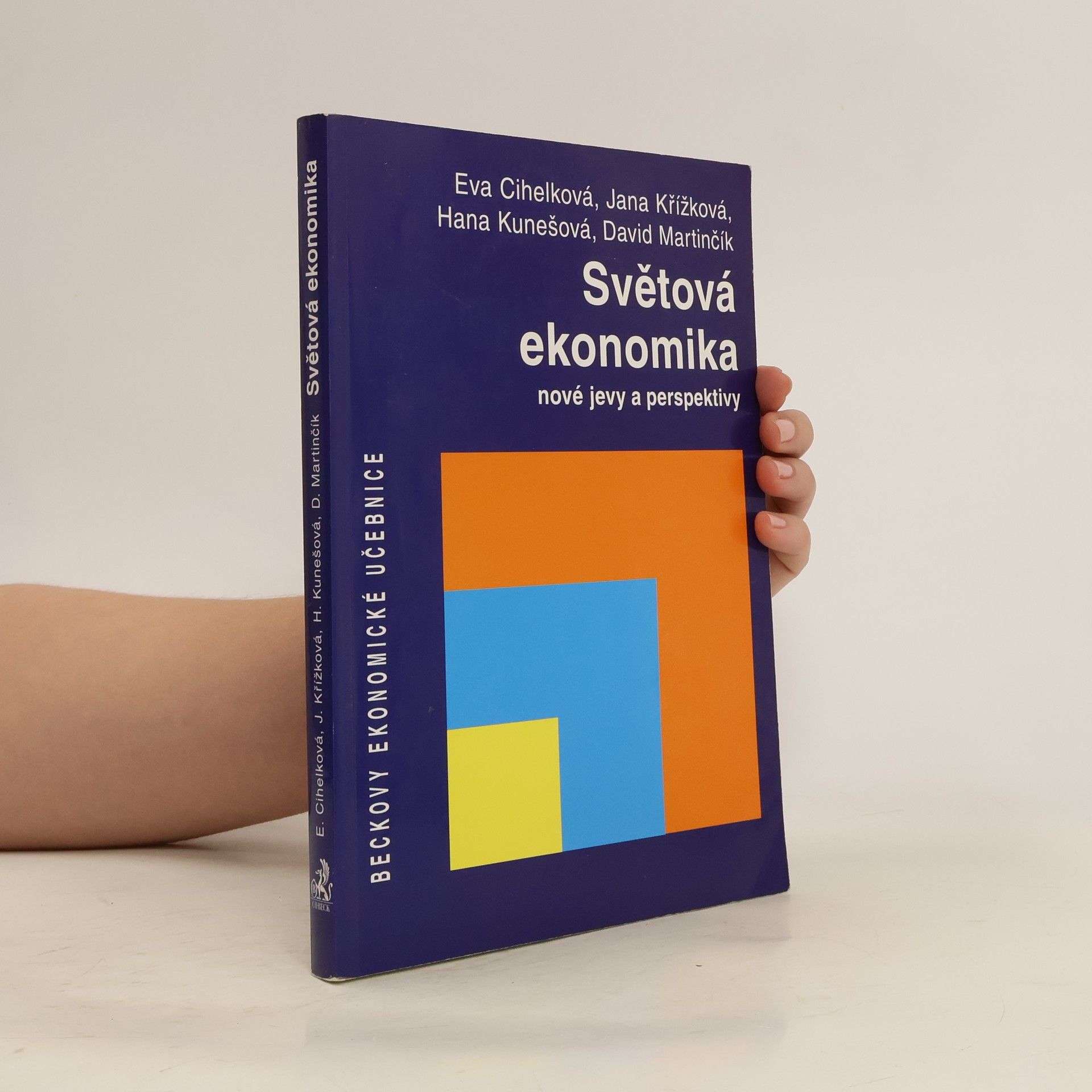 Eva Cihelková Světová ekonomika: Nové jevy a perspektivy