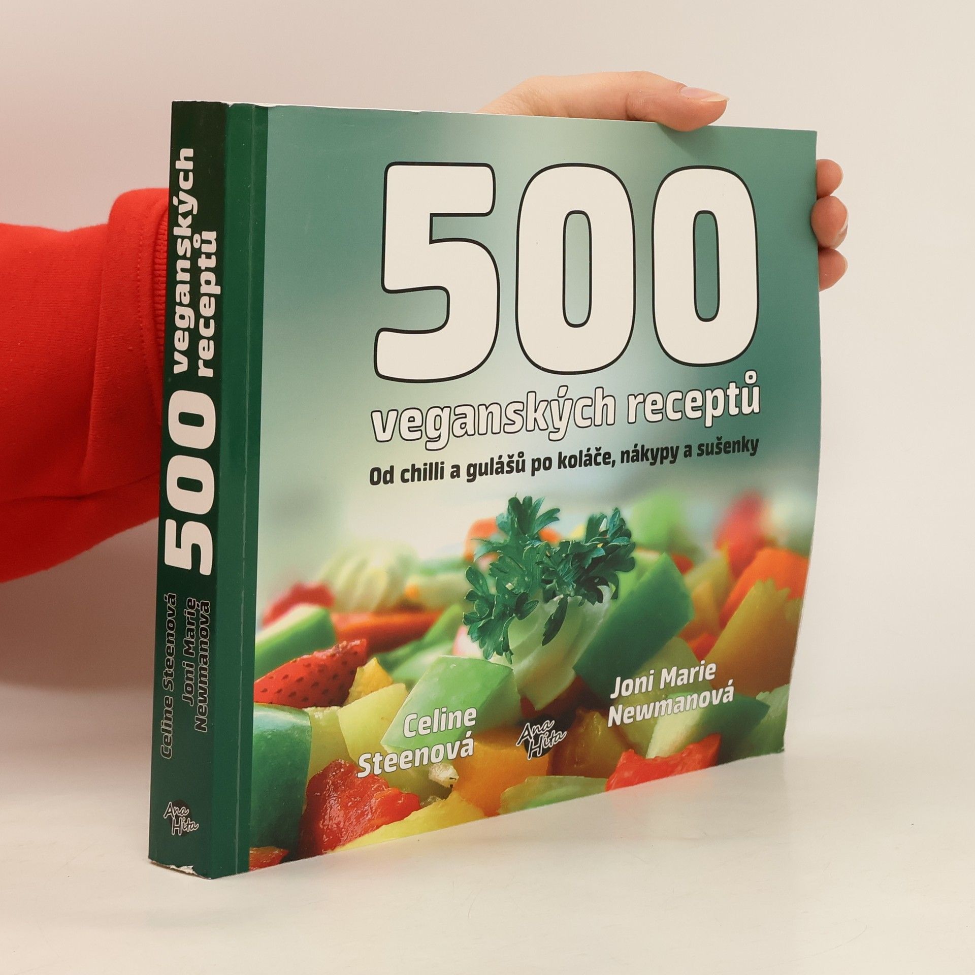 Celine Steen 500 veganských receptů. Ohromná paleta lahodných pokrmů od chilli a gulášů po koláče, nákypy a sušenky