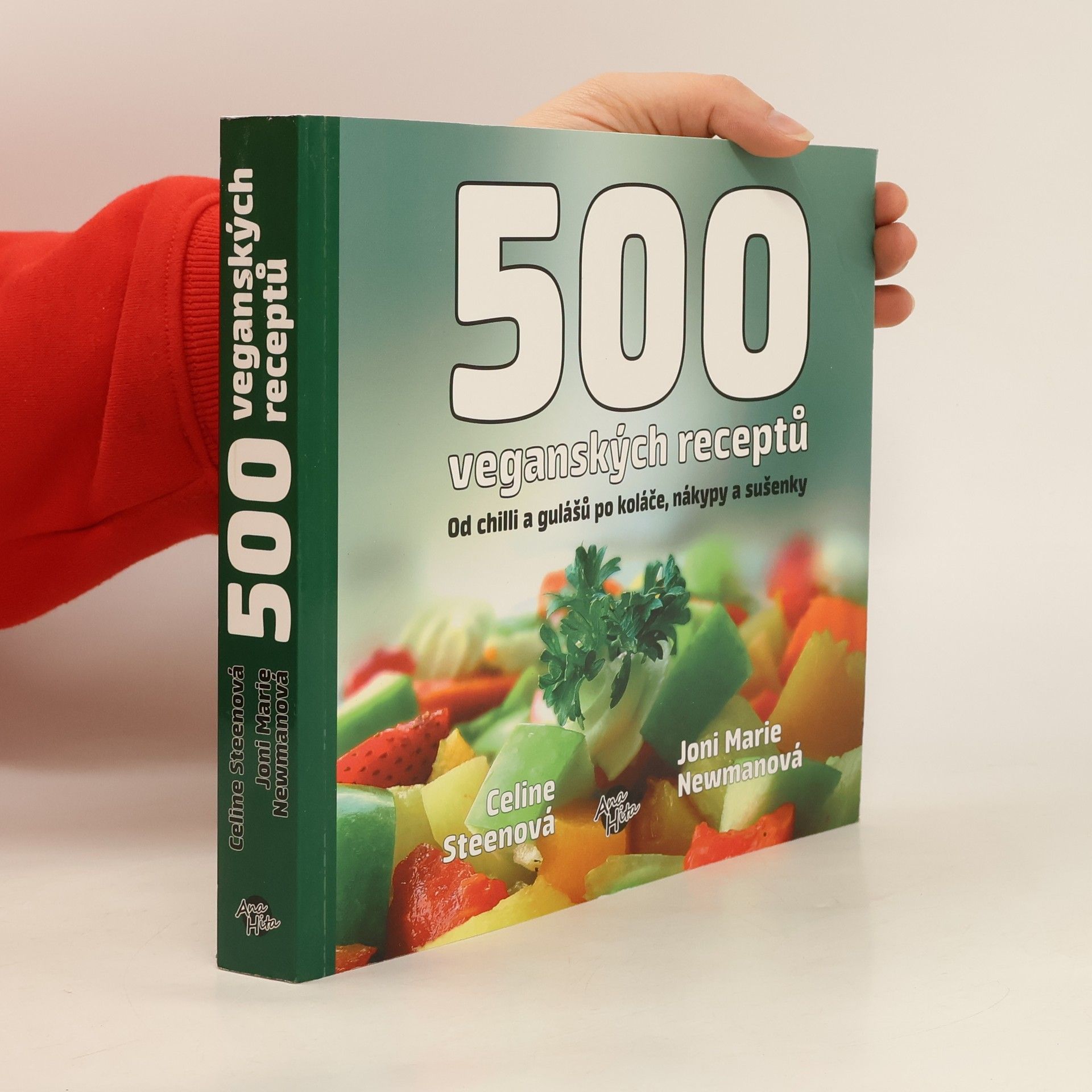 Celine Steen 500 veganských receptů. Ohromná paleta lahodných pokrmů od chilli a gulášů po koláče, nákypy a sušenky