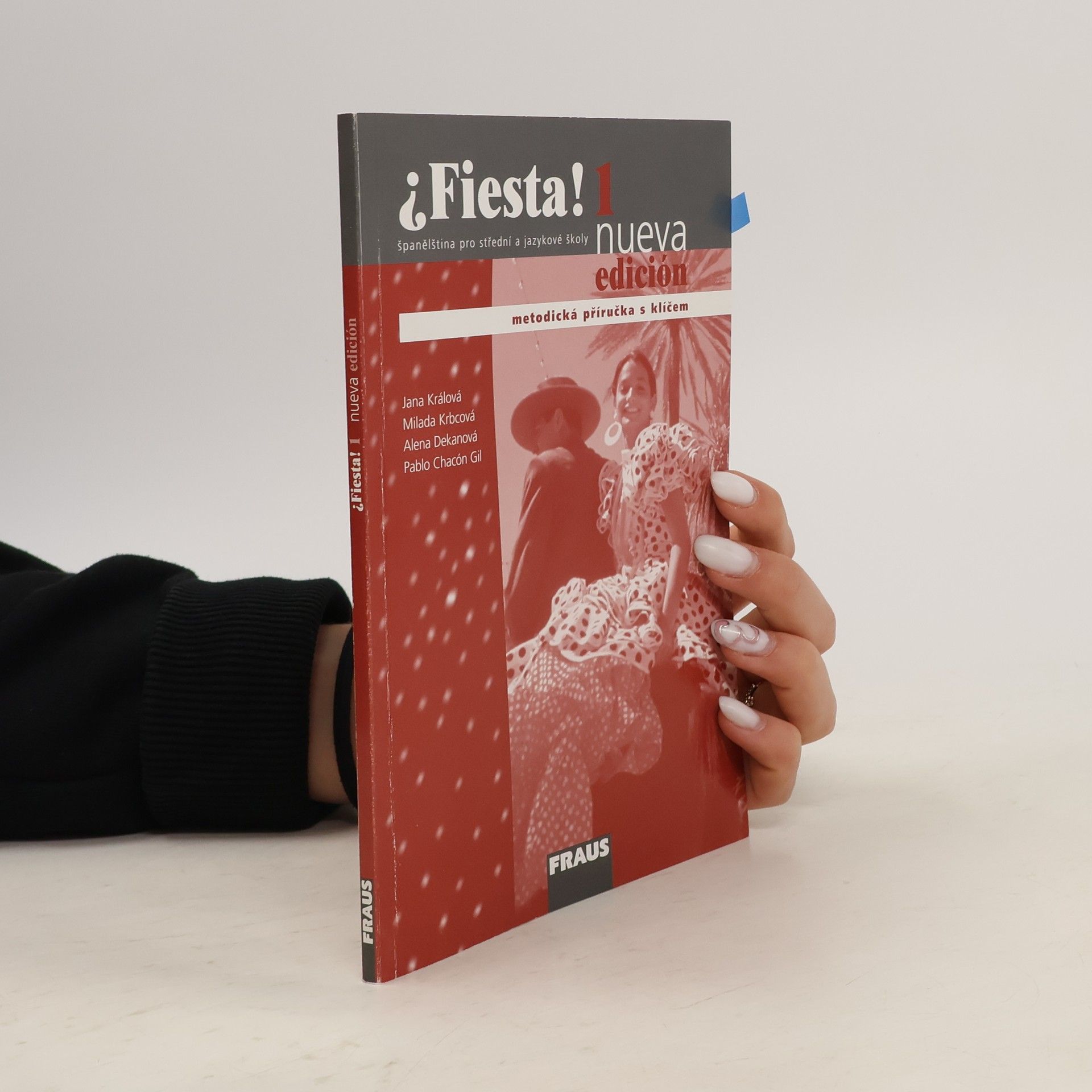 Jana Králová-Kullová ¿Fiesta!. 1: Metodická příručka s klíčem- španělština pro střední a jazykové školy