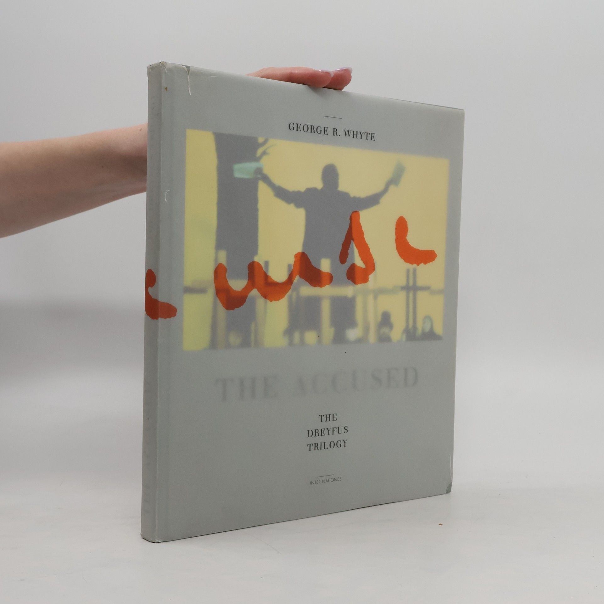 George R. Whyte The Accused. The Dreyfus Trilogy
