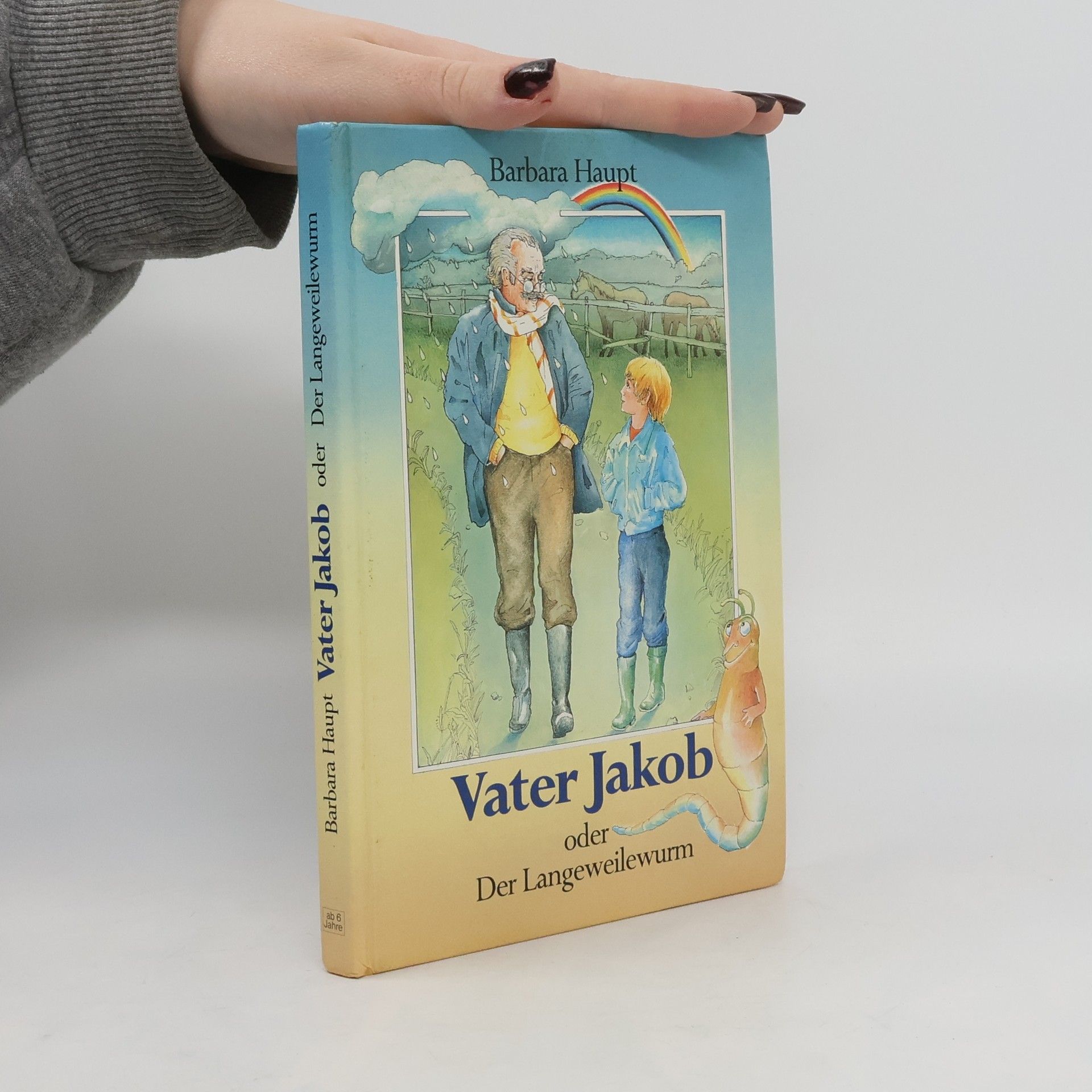 Barbara Haupt Vater Jakob oder der Langeweilewurm