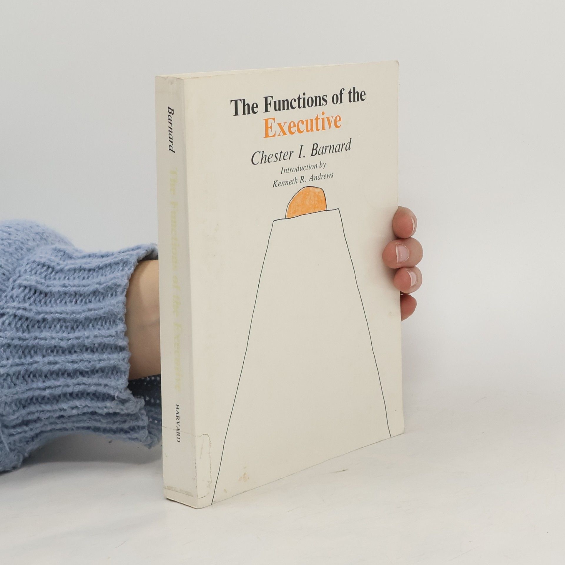 Chester I. Barnard The Functions of the Executive